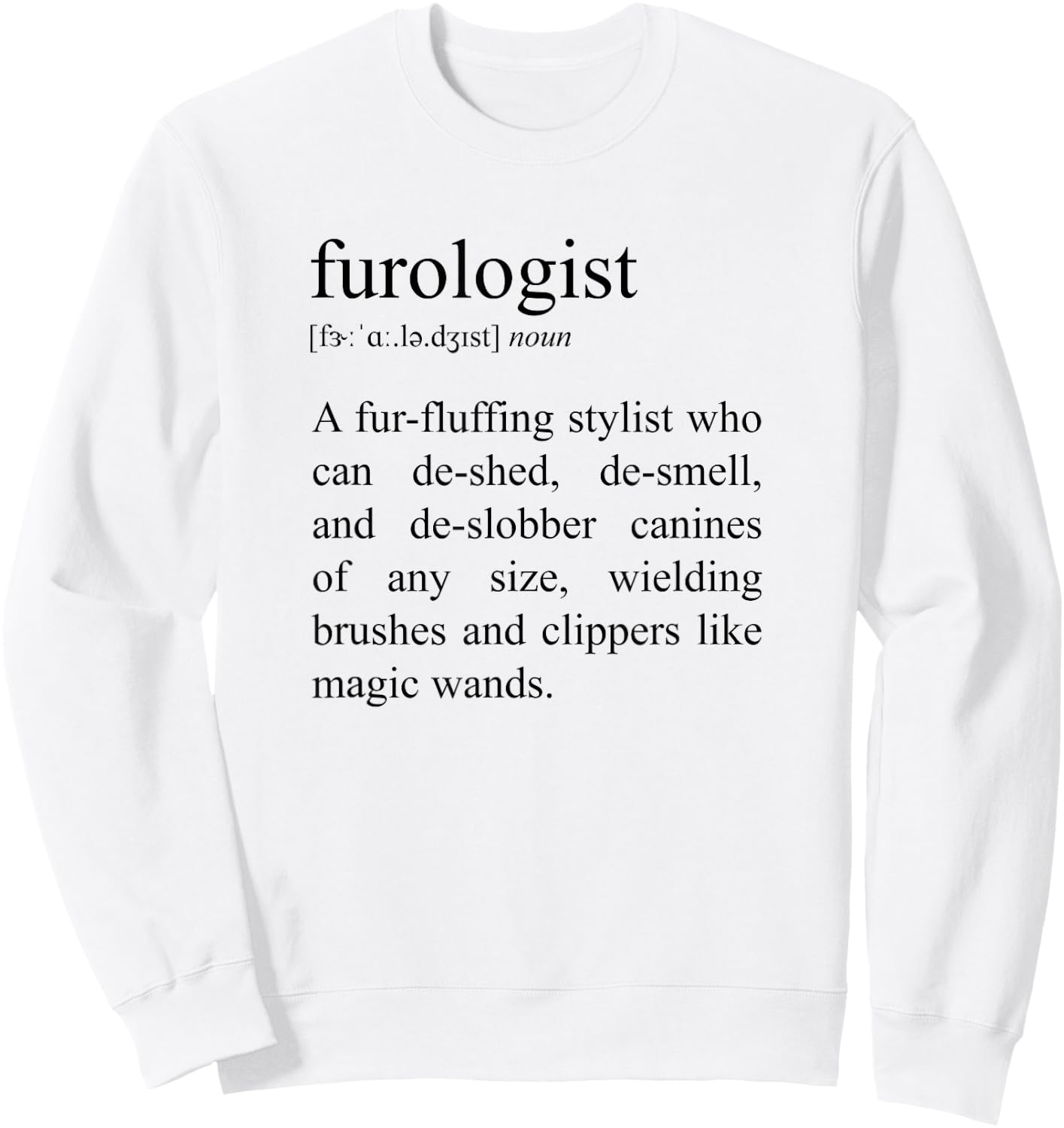 Furologist Definition, Funny Dog Groomer Sweatshirt - Sweatshirt | White