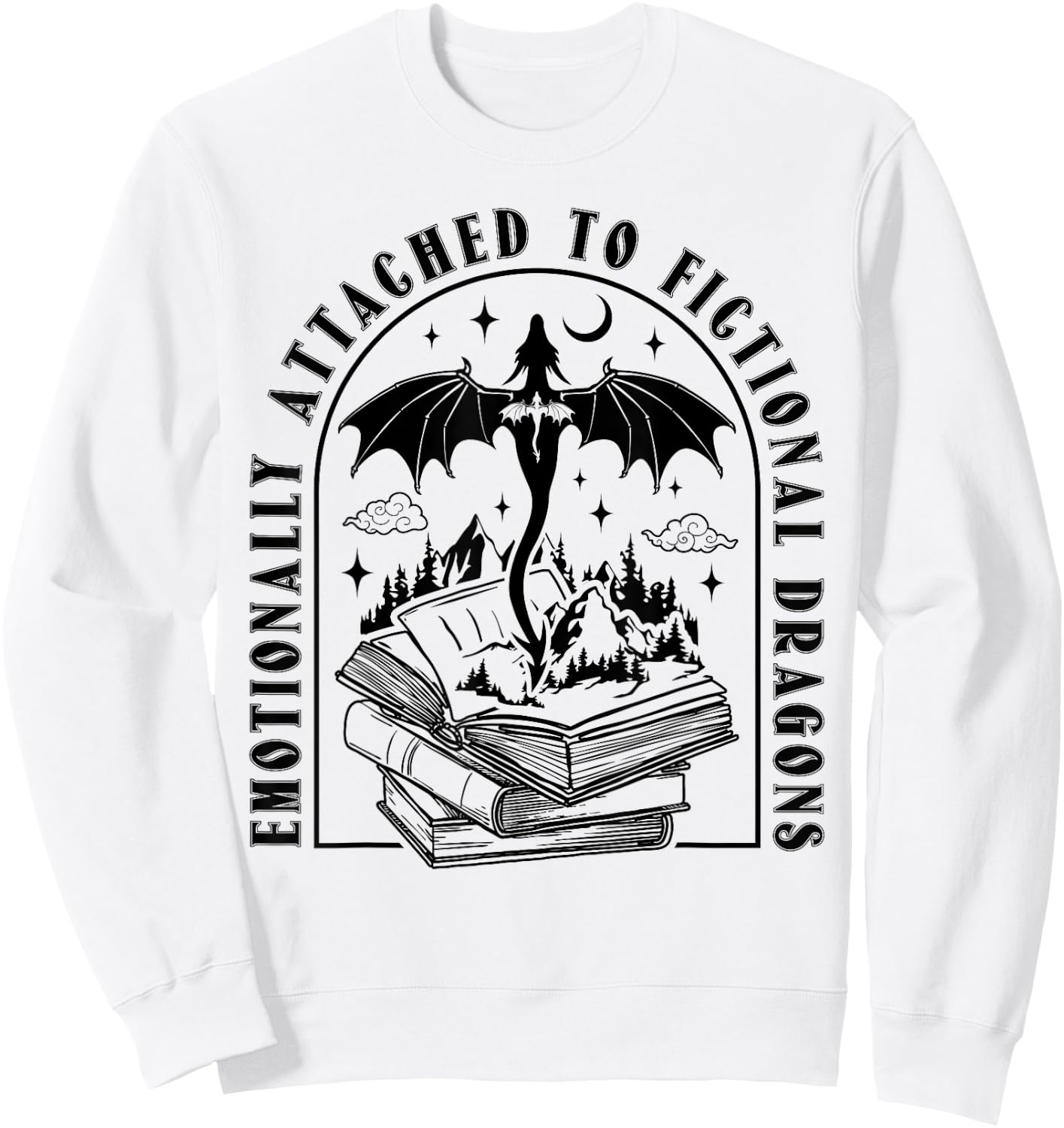 Emotionally Attached To Fictional Dragons Books Lover Funny Sweatshirt - Sweatshirt | White