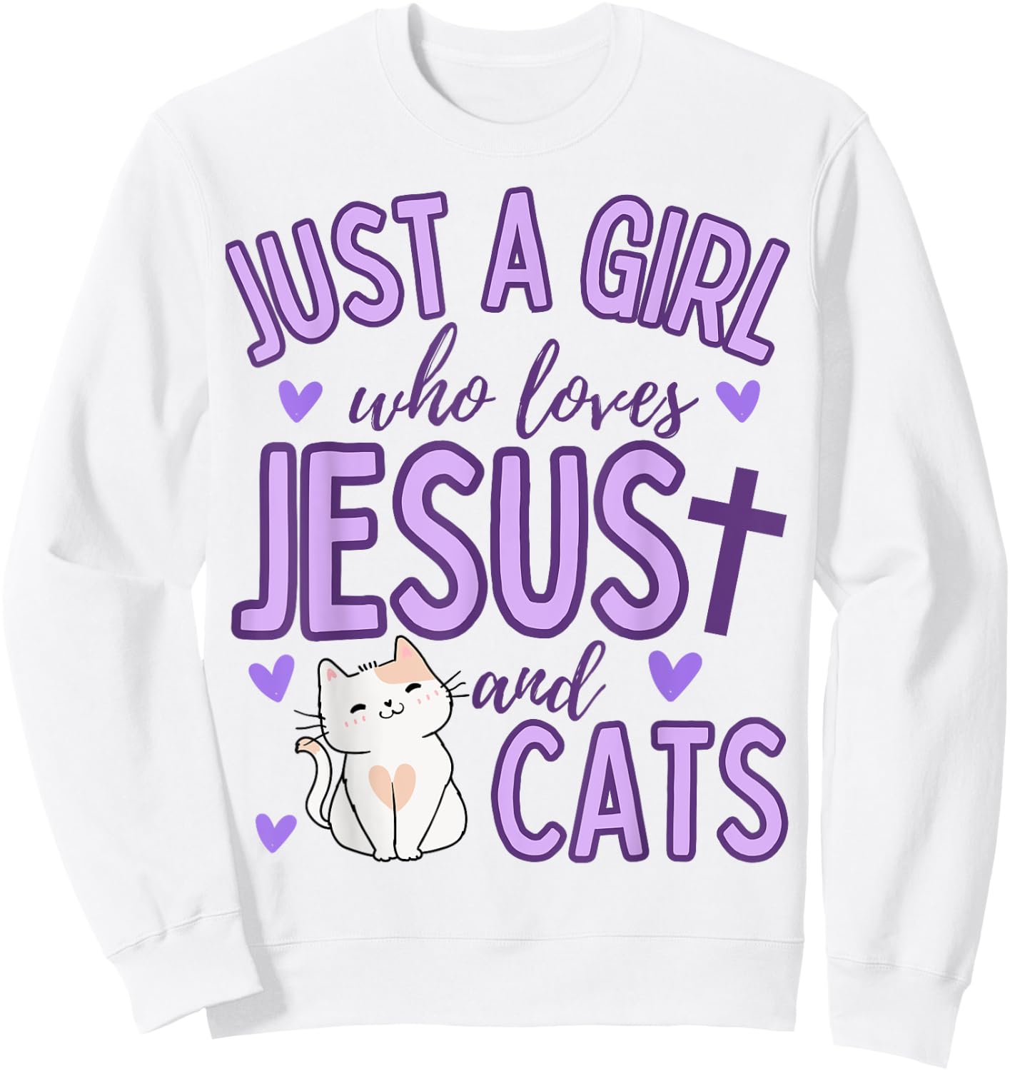 Just A Girl Who Loves Jesus and Cats Christian Funny Cute Sweatshirt - Sweatshirt | White