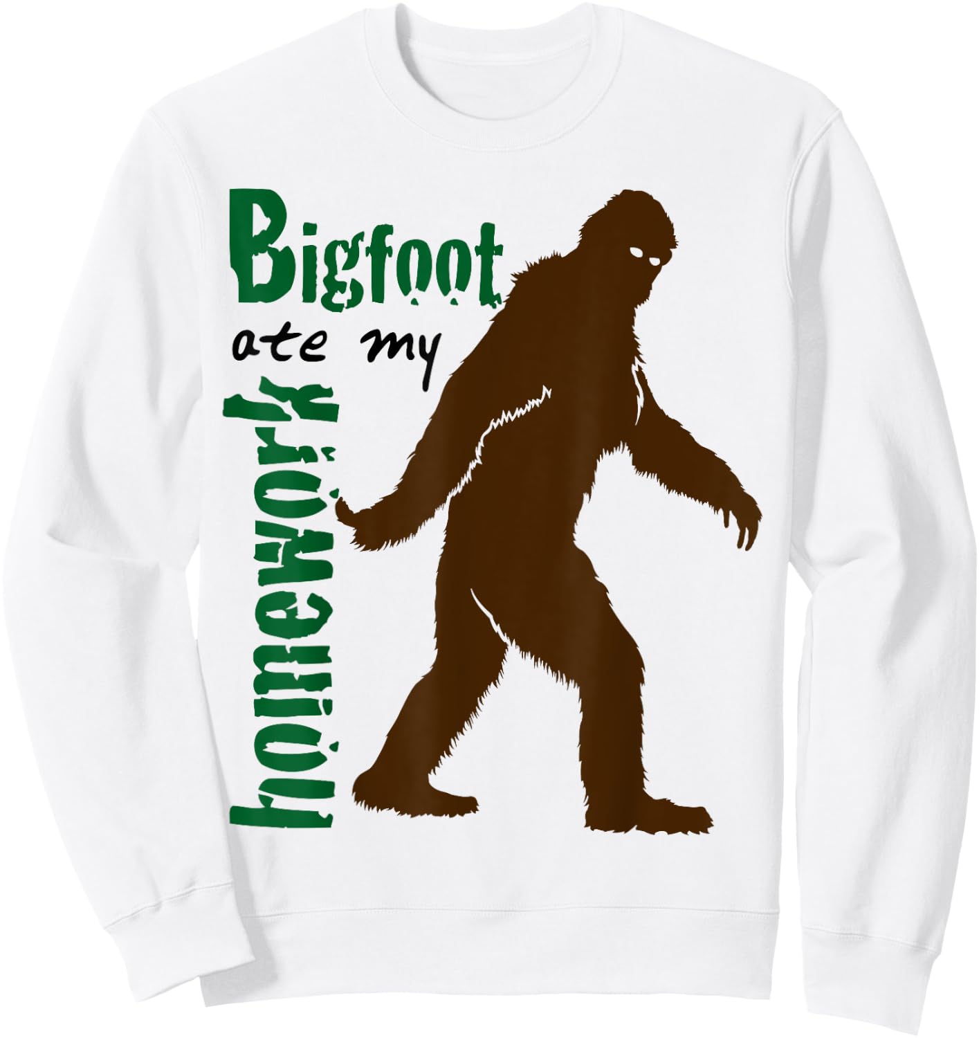 Bigfoot Ate My Homework Funny for Sasquatch Lovers Sweatshirt - Sweatshirt | White
