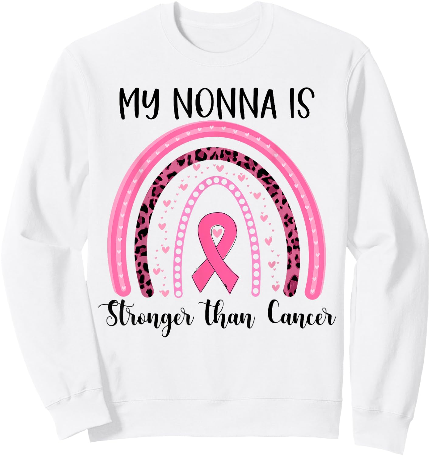 My Nonna is stronger than cancer breast cancer awareness Sweatshirt - Sweatshirt | White