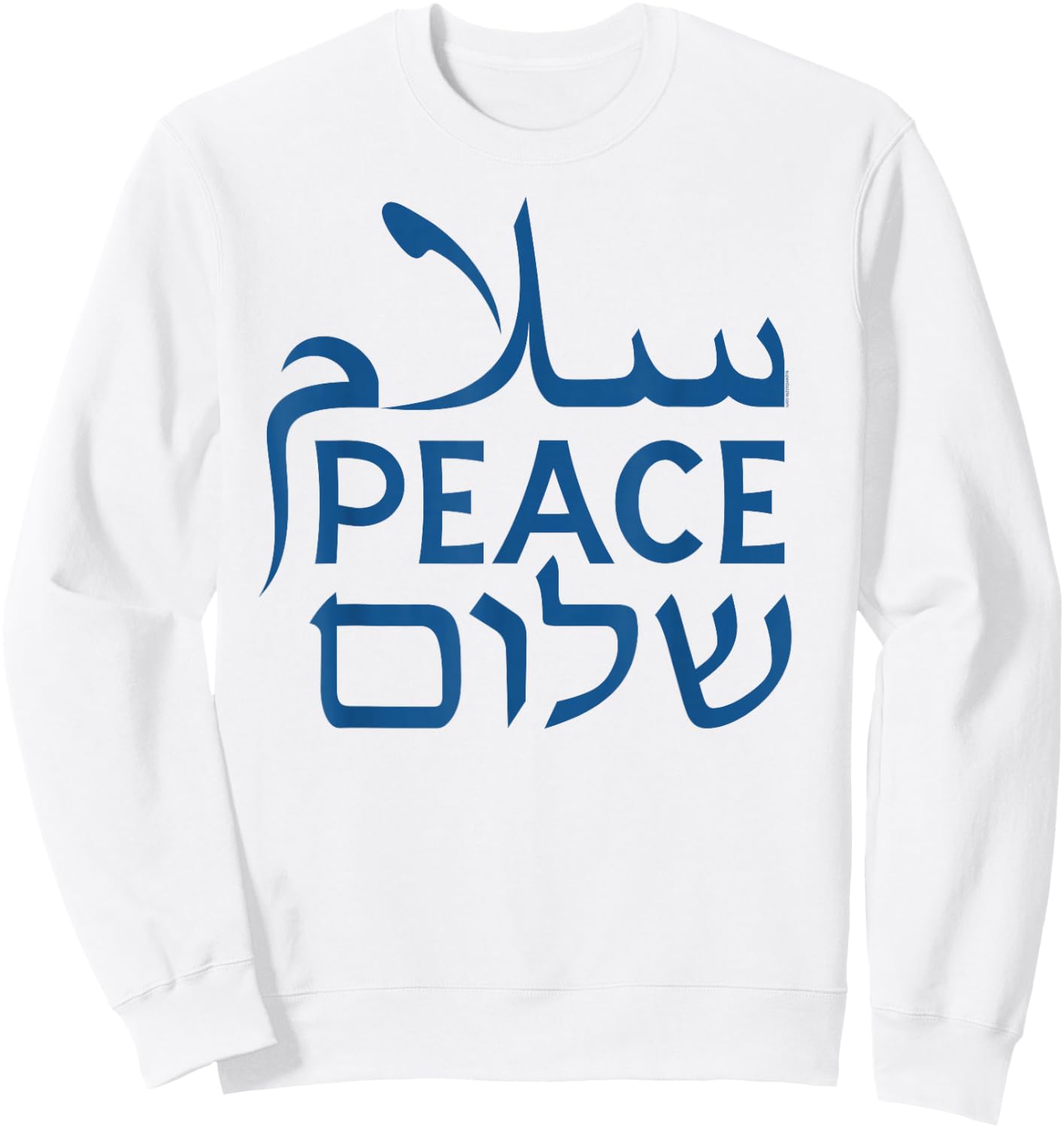 Peace Shalom Salam | Hebrew Arabic Women Men Sweatshirt - Sweatshirt | White