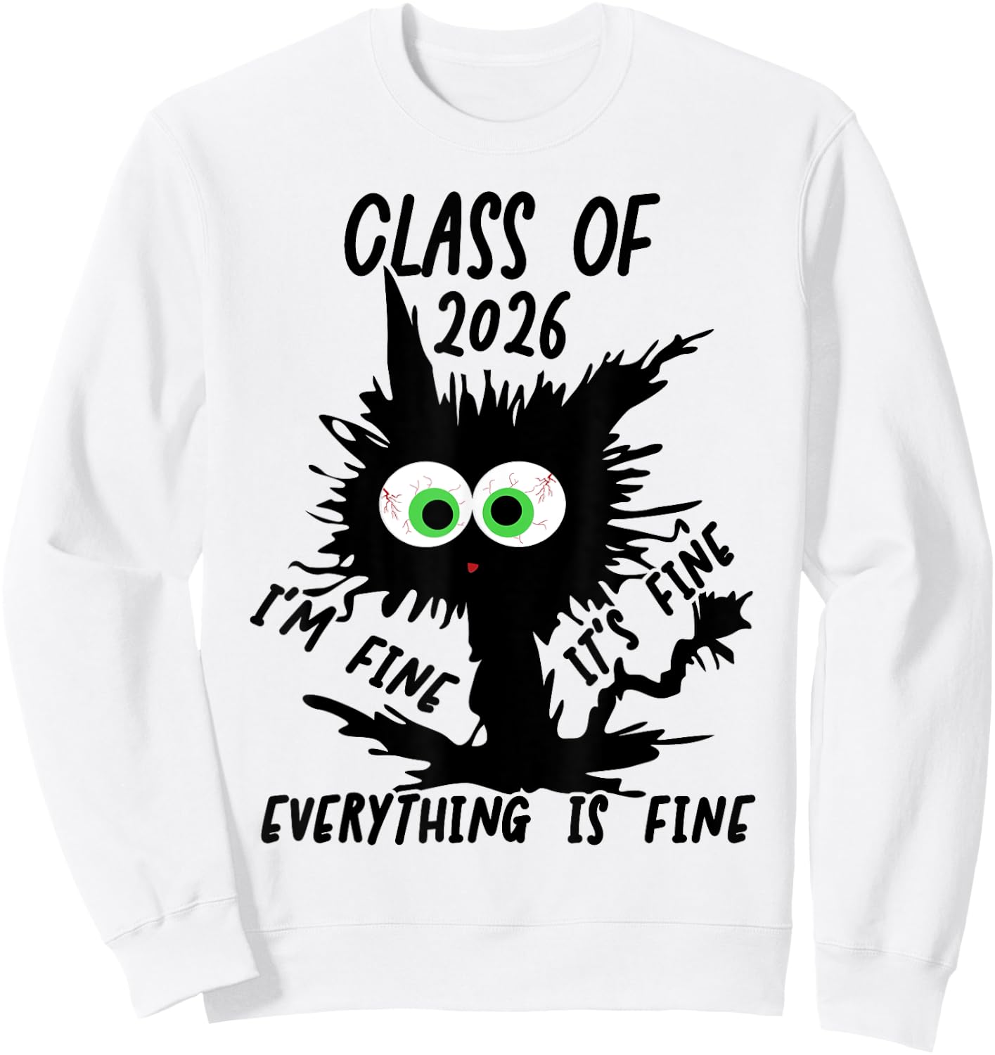 Class Of 2026 I'm Fine It's Fine Everything Is Fine 2026 Sweatshirt - Sweatshirt | White