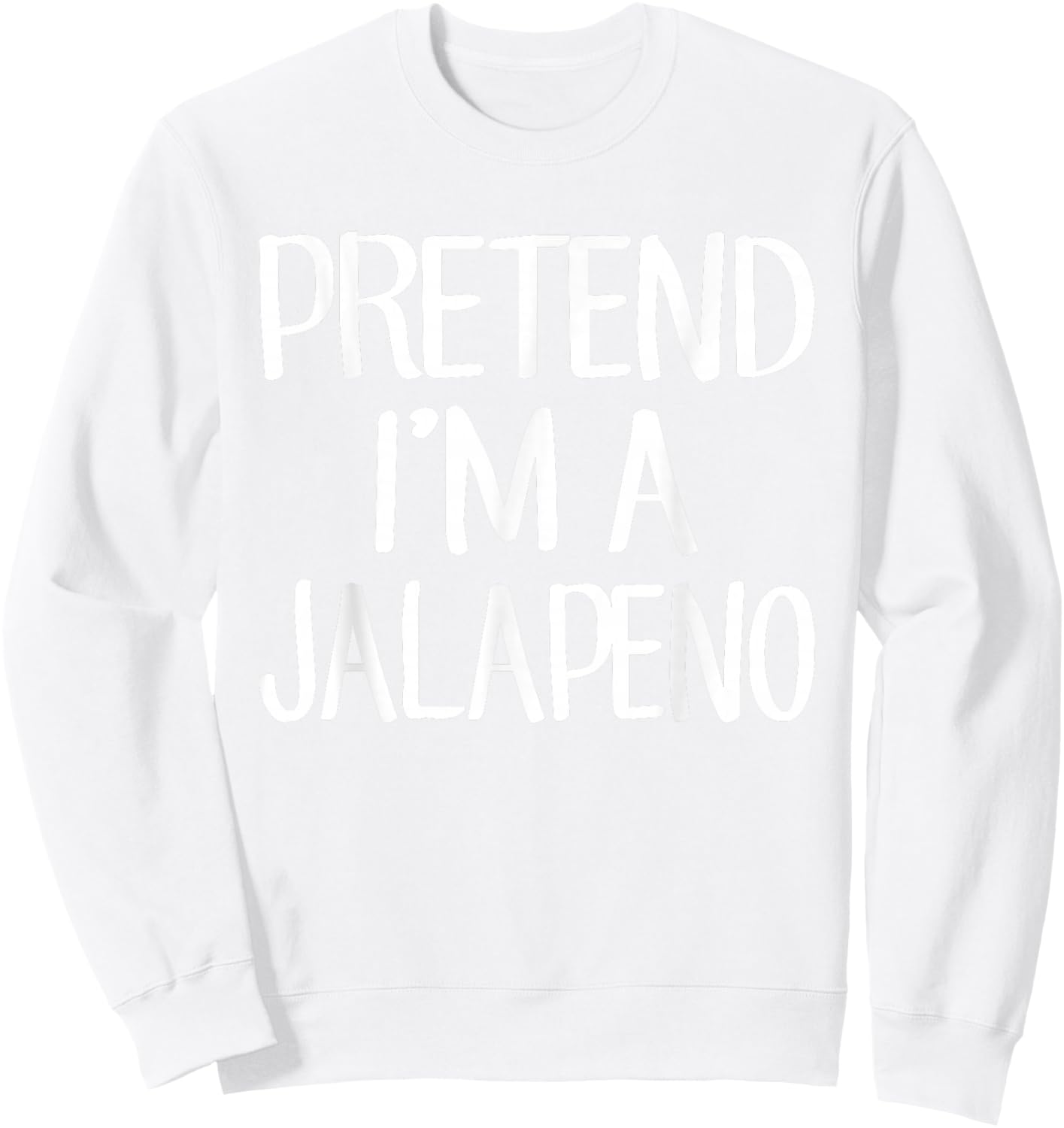 Pretend I'm A Jalapeno Costume Family Lazy Easy Halloween Sweatshirt - Sweatshirt | White