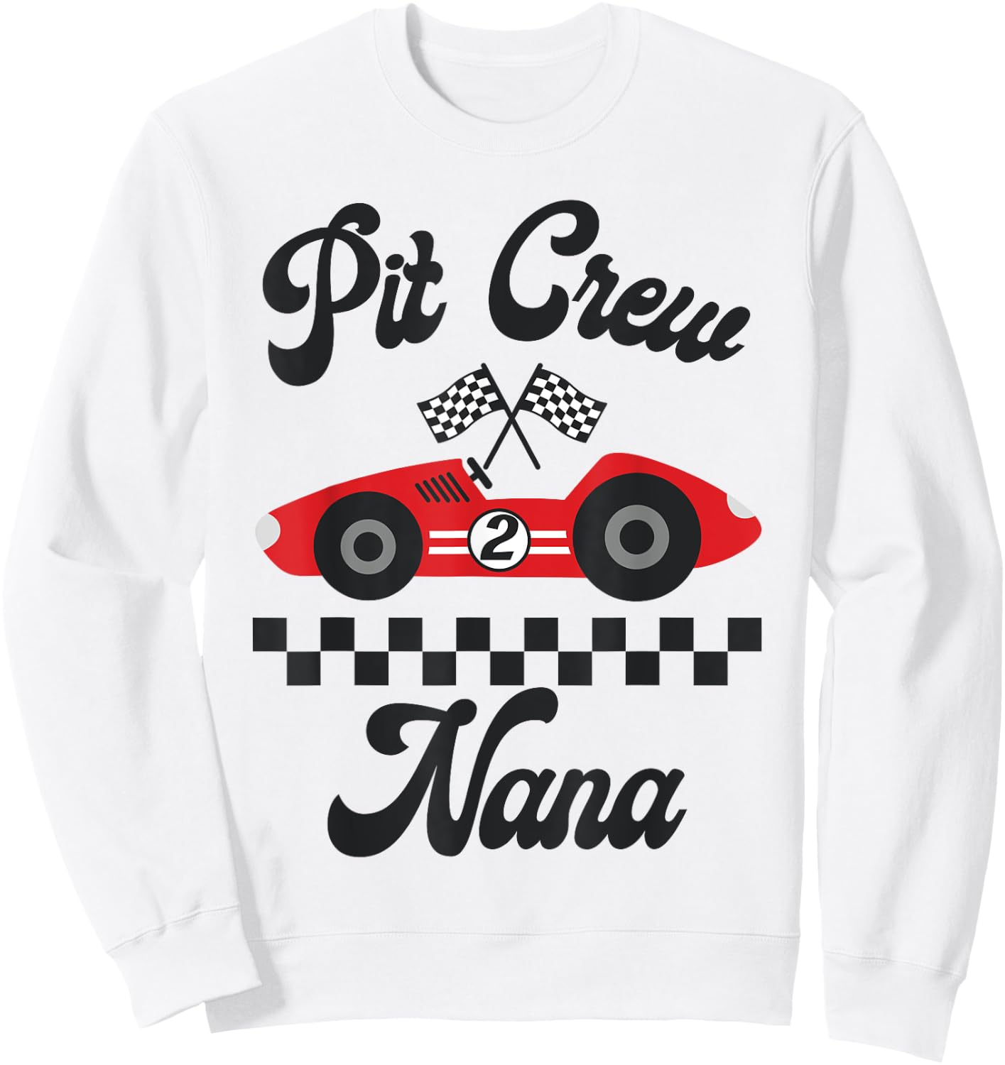 Two Fast Birthday Racing Car Nana Of The Birthday Boy Party Sweatshirt - Sweatshirt | White