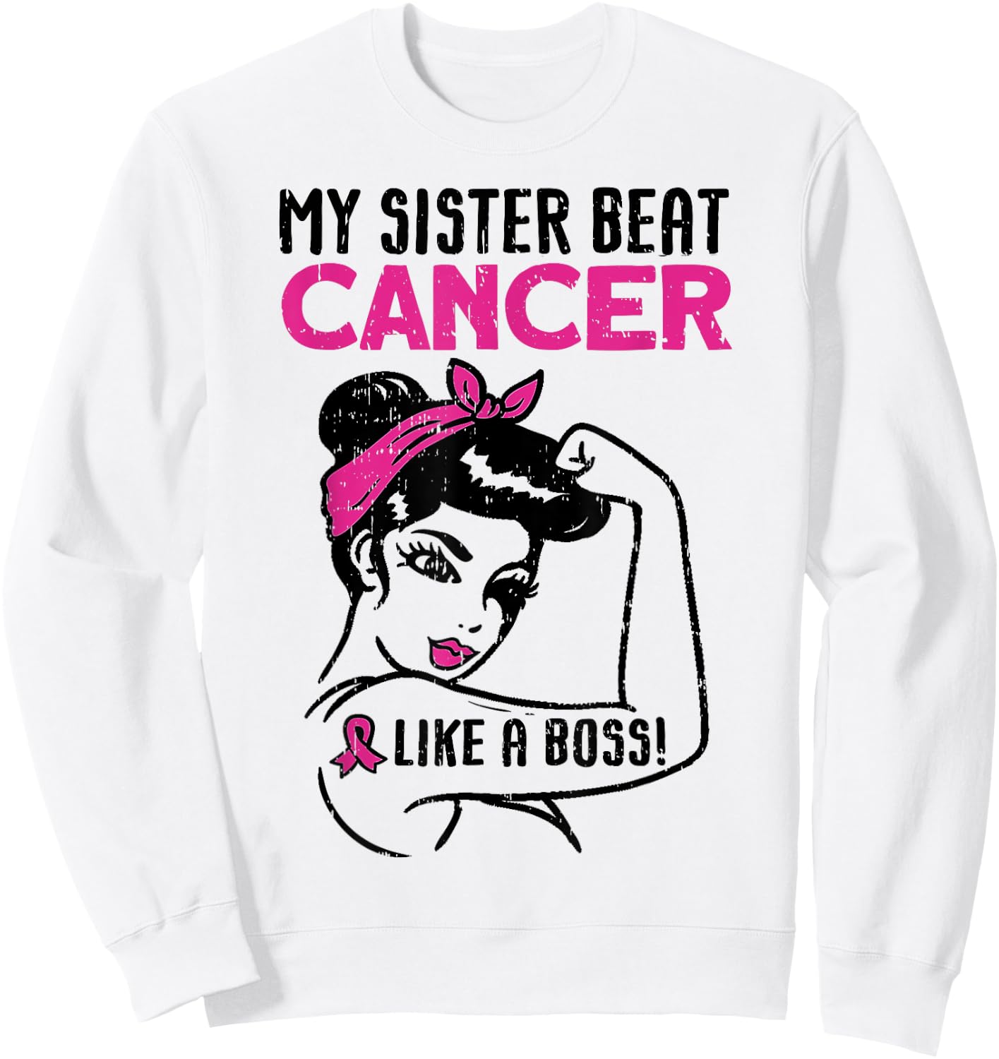 My Sister Beat Breast Cancer Like A Boss Warrior Survivor Sweatshirt - Sweatshirt | White