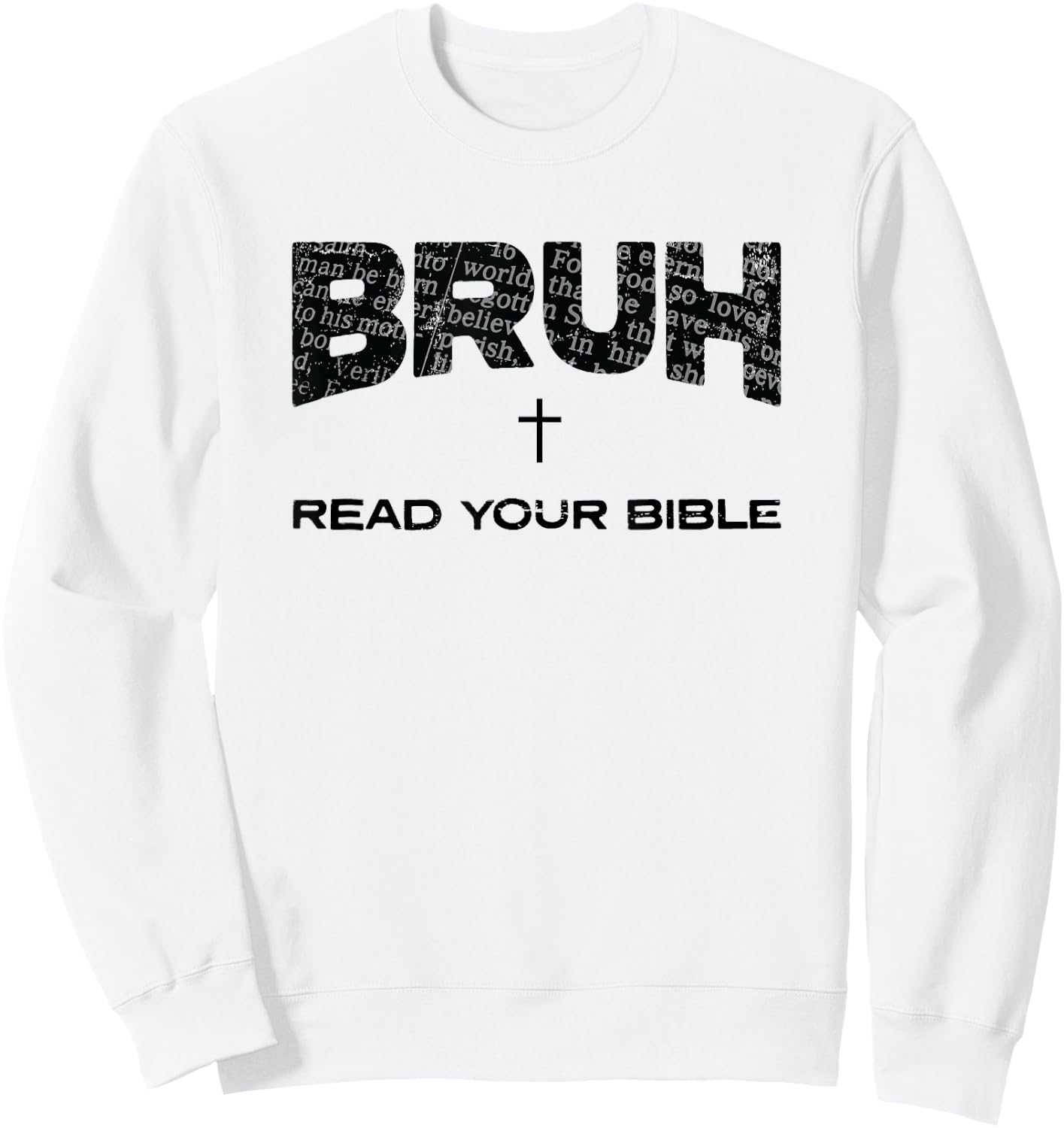 Bruh Read Your Bible Jesus Cross Funny Christian Meme Sweatshirt - Sweatshirt | White