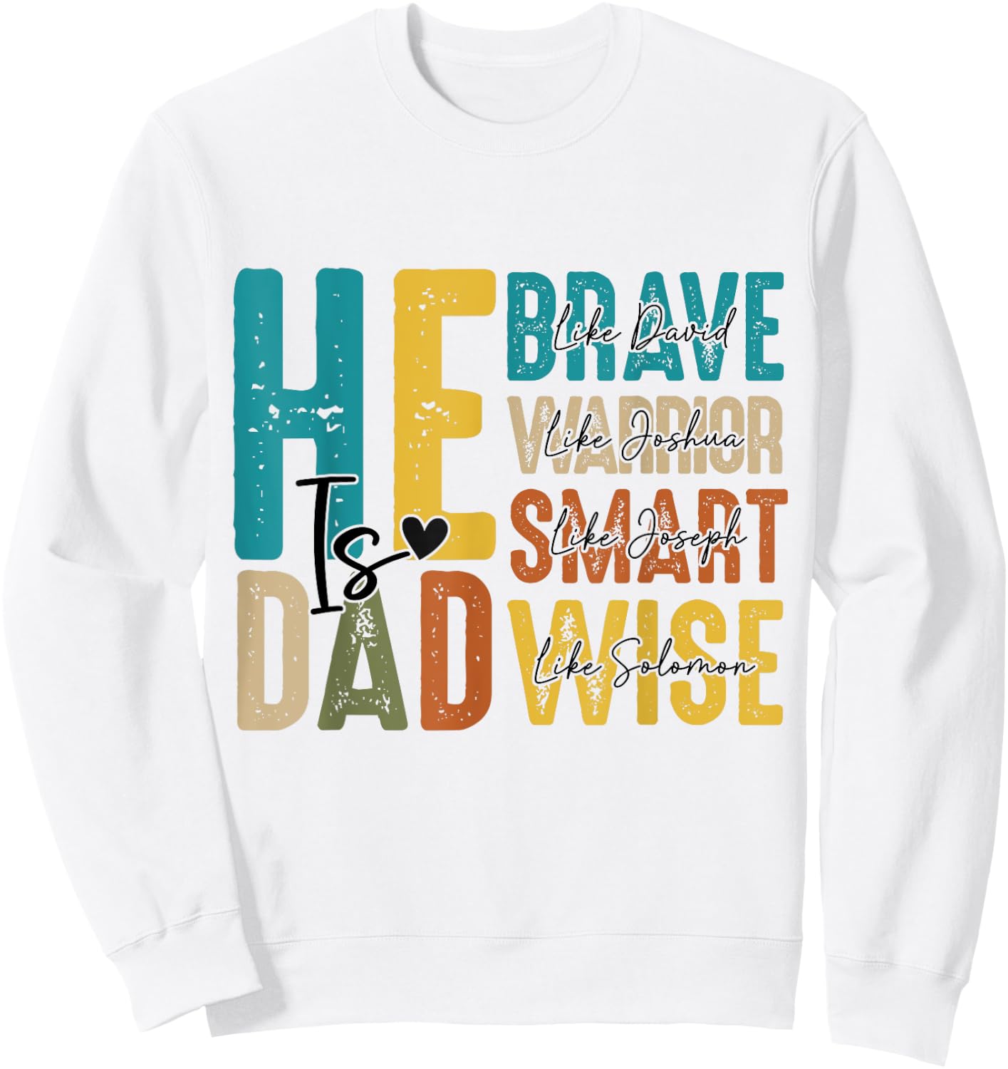 He Is Dad Christian Fathers Day Jesus Papa Religious Men Sweatshirt - Sweatshirt | White