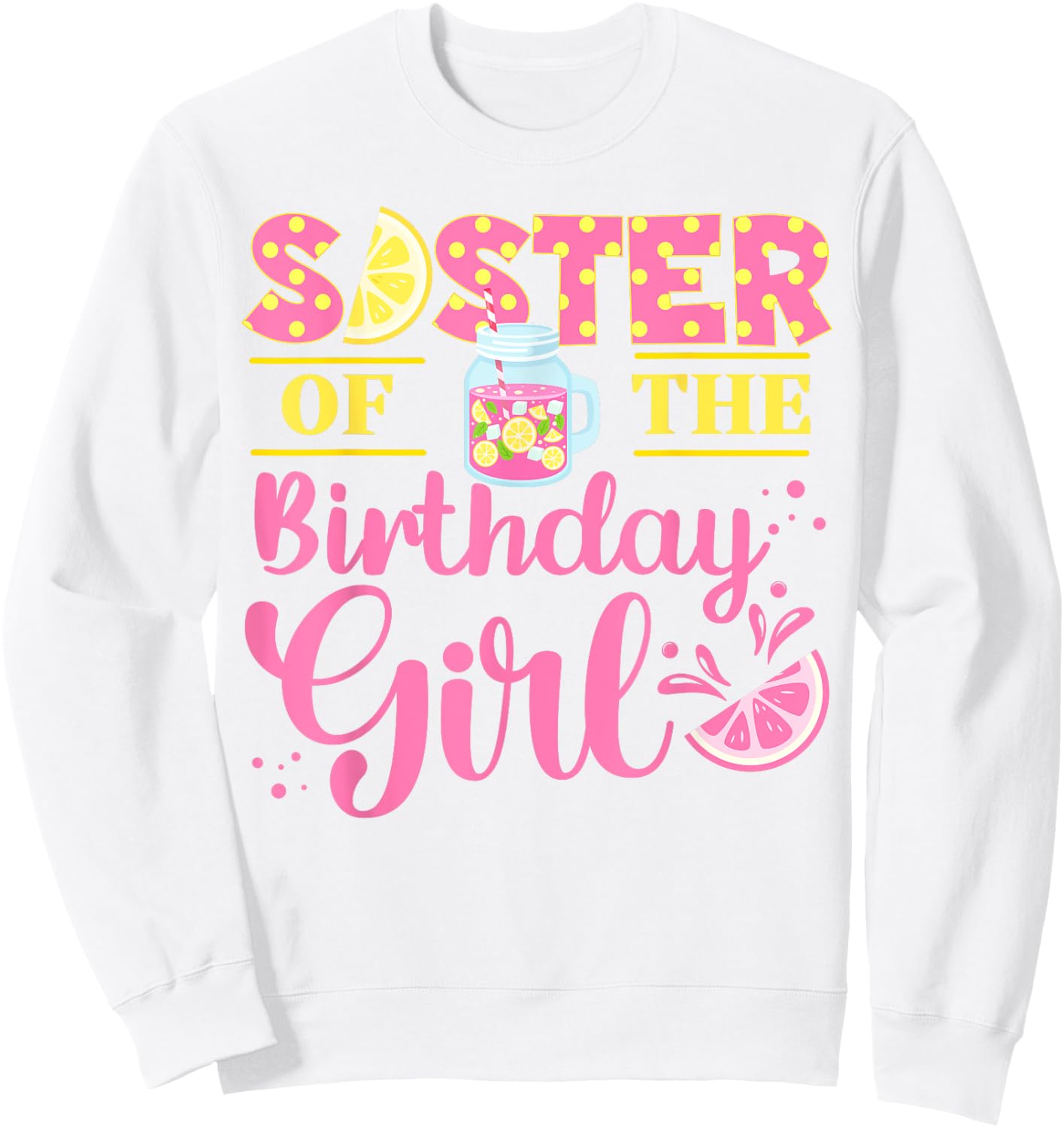 Sister Pink Lemonade Girl Birthday Family Outfit Lemon Party Sweatshirt - Sweatshirt | White