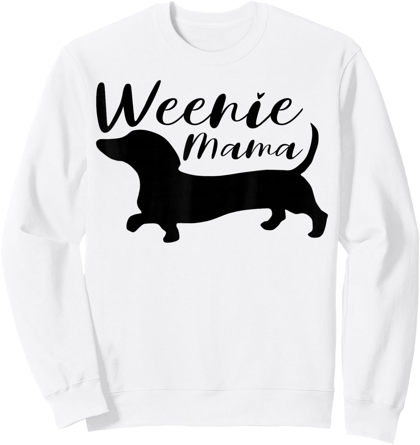 Weenie Mama Cute Dachshund Lover Weiner Dog Mom Sweatshirt - Sweatshirt | White