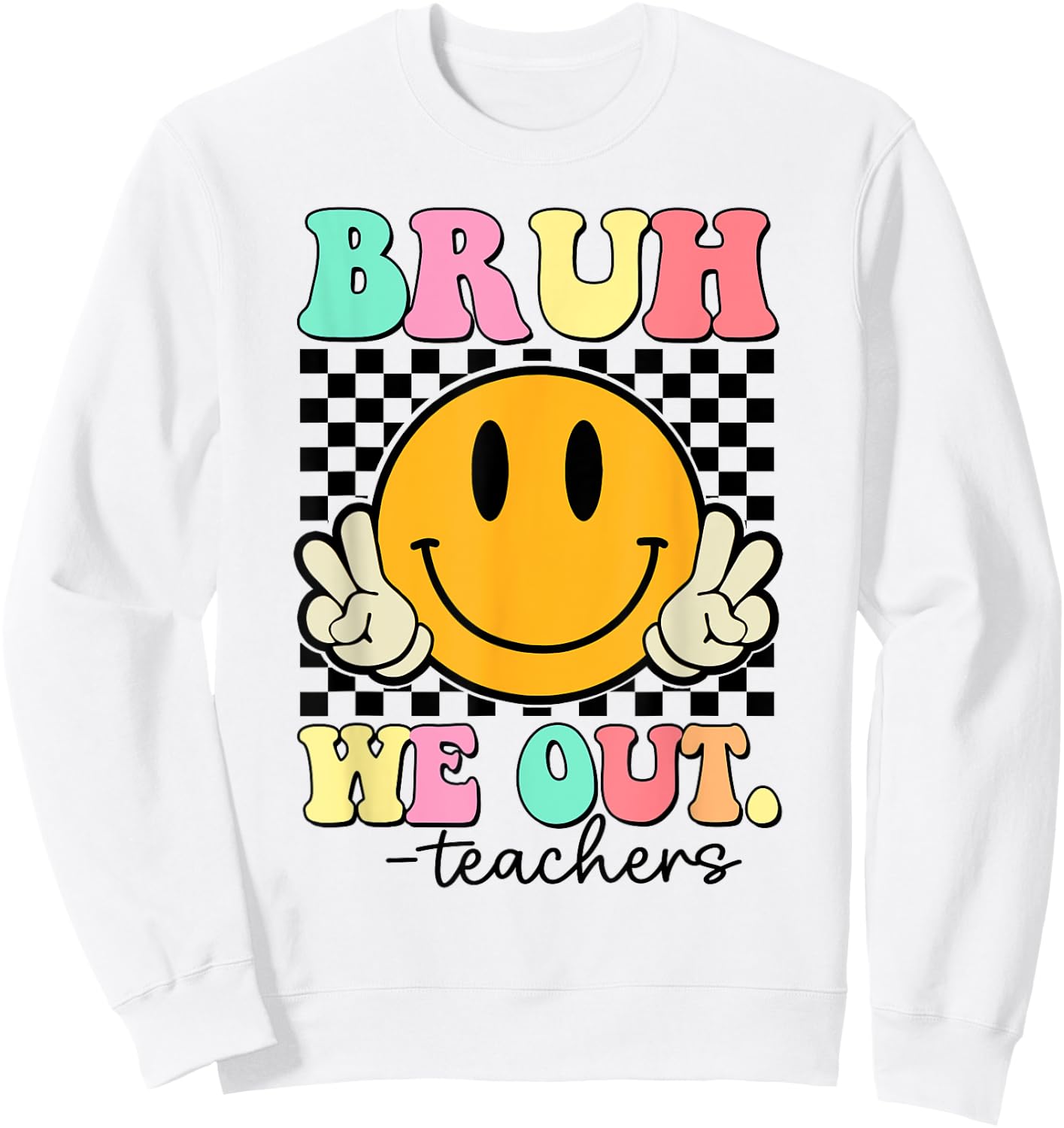 Bruh We Out Teachers End Of School Year Teacher Summer Women Girls Kids Sweatshirt - Sweatshirt | White
