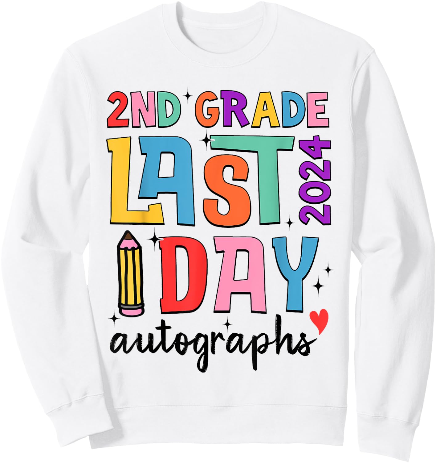 Last Day Autographs 2nd Grade Teachers Students 2023-2024 Women Girls Kids Sweatshirt - Sweatshirt | White
