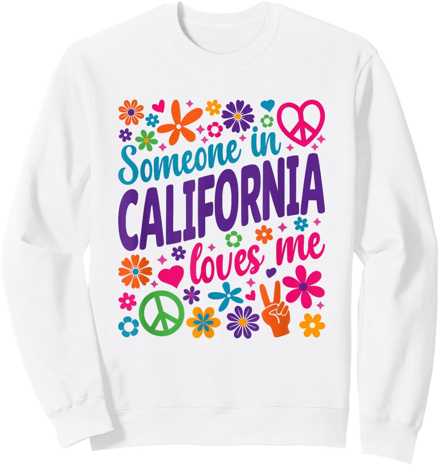 Someone In California Loves Me Sweatshirt - Sweatshirt | White