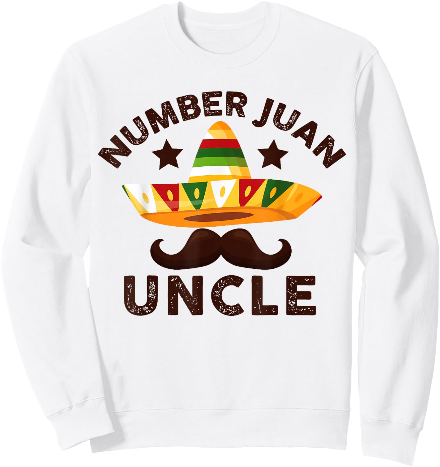 Number One Juan Uncle Funny Mexican Uncles Father's Day Sweatshirt - Sweatshirt | White