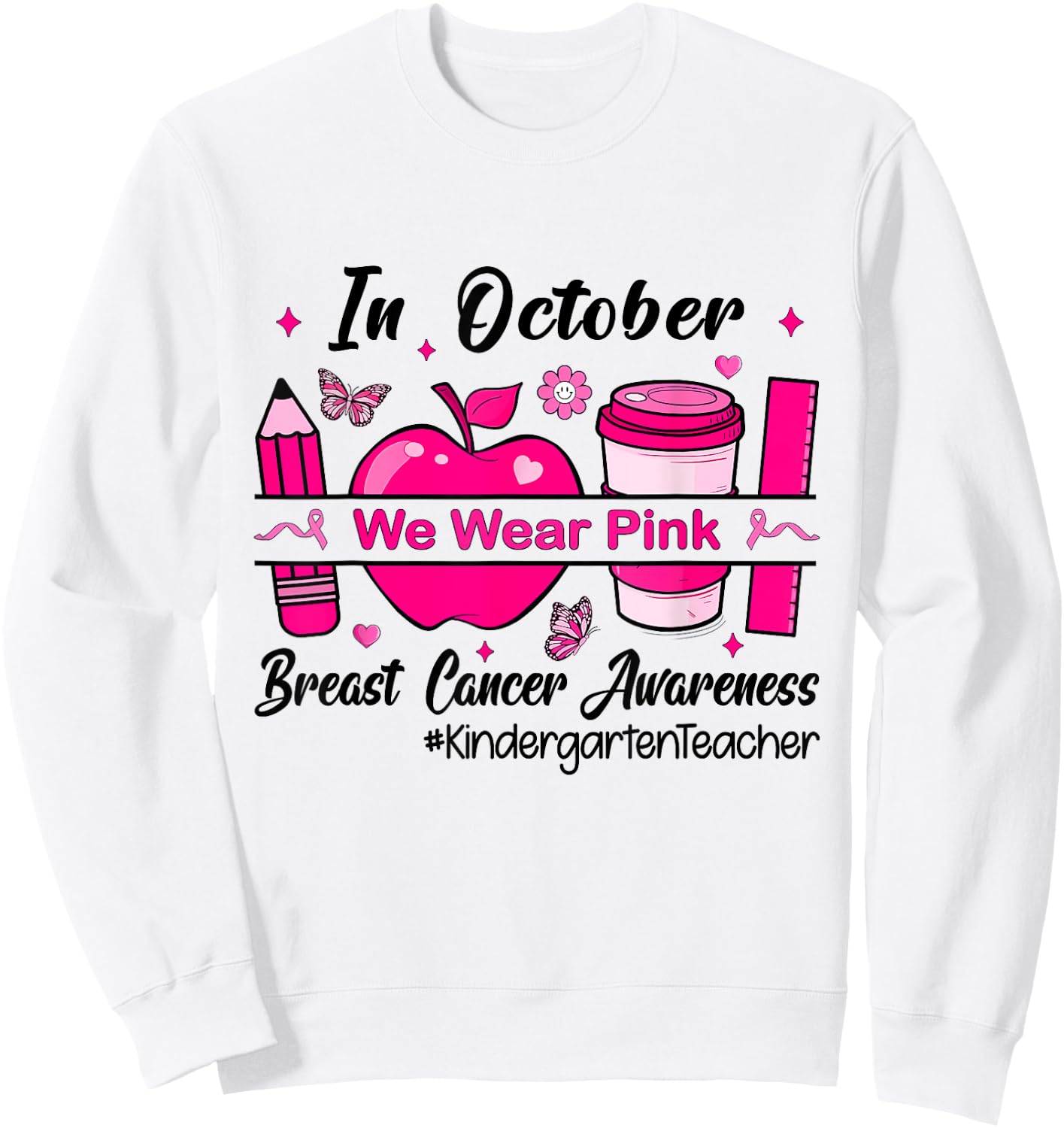 In October We Wear Pink Kindergarten Teacher Sweatshirt - Sweatshirt | White