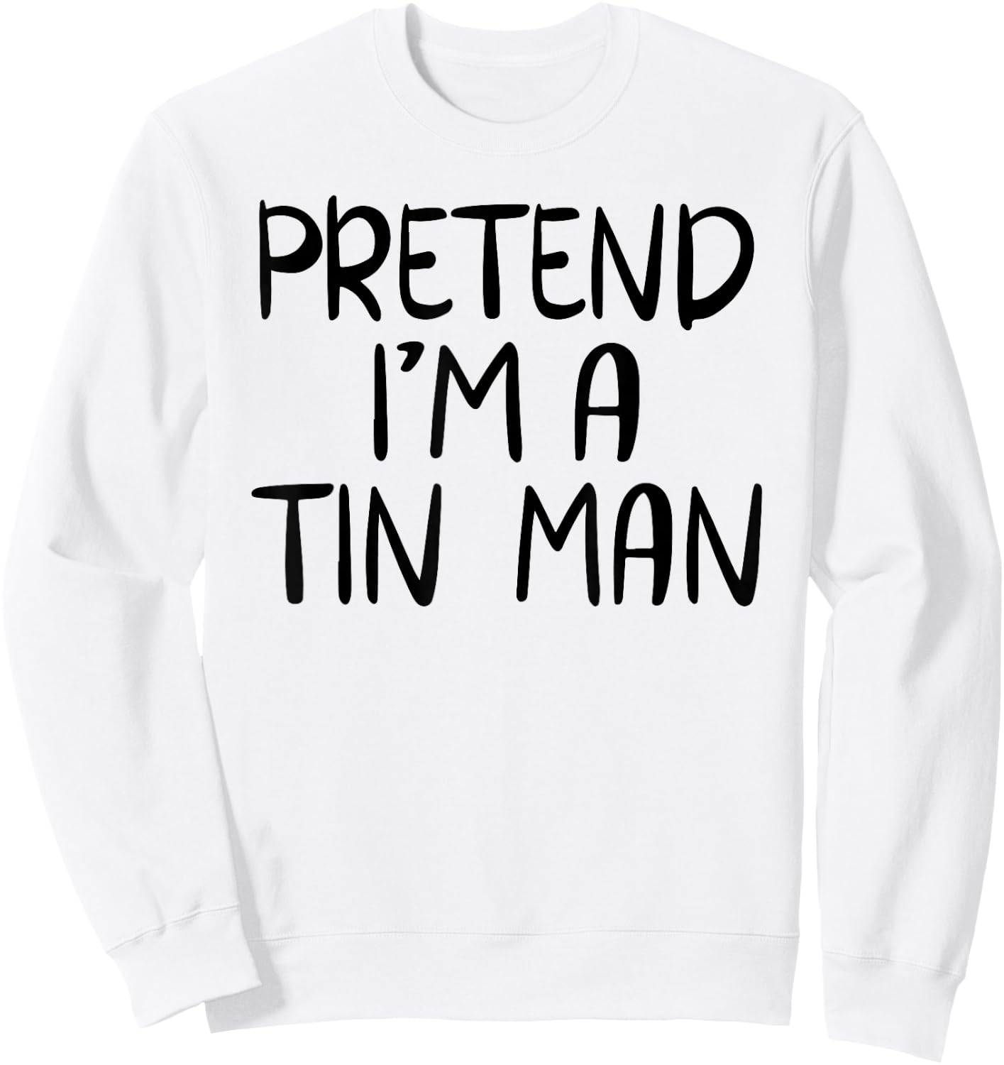 Pretend I'm A Tin Man Costume Family Group Lazy Halloween Sweatshirt - Sweatshirt | White