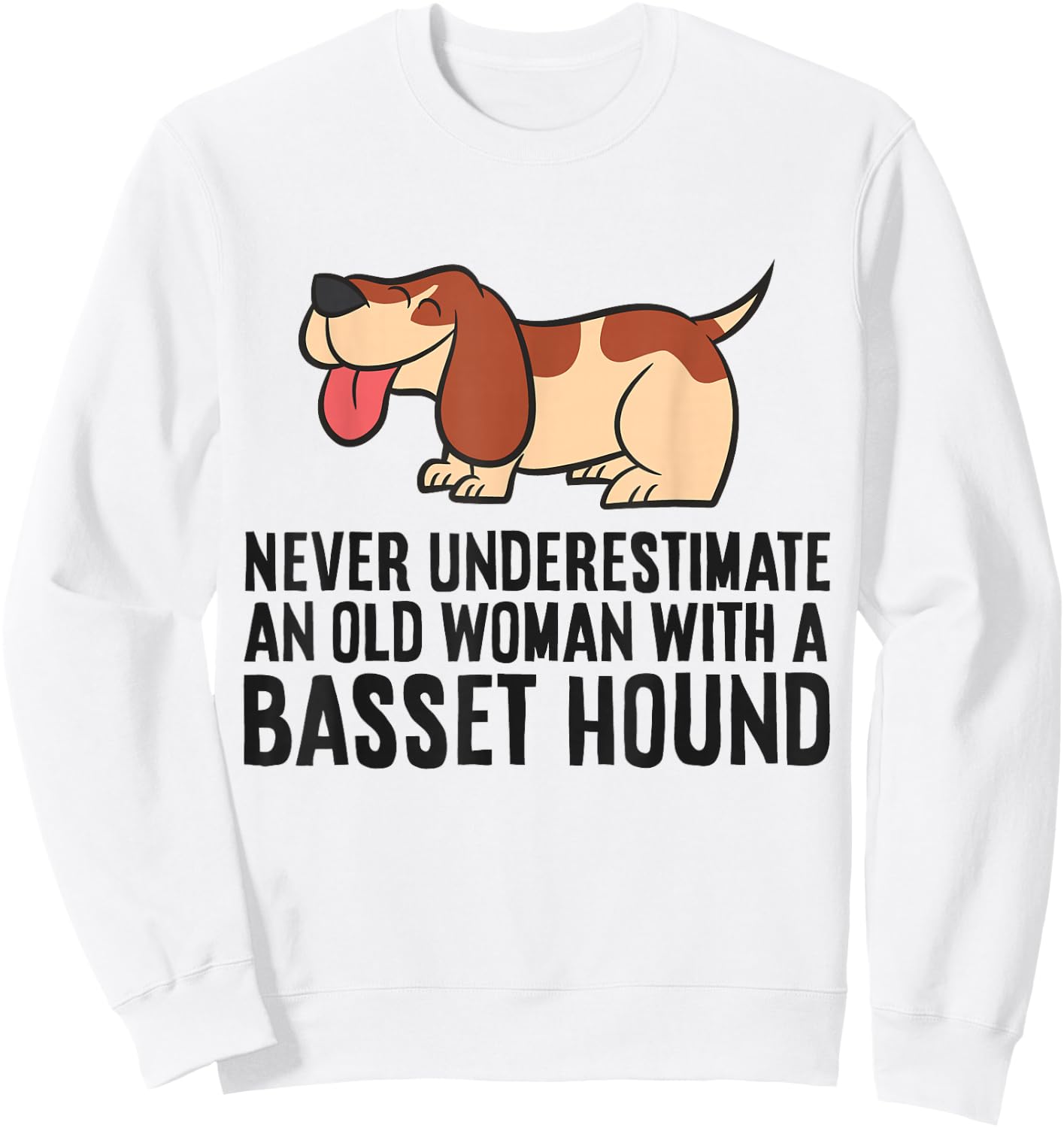 Never Underestimate An Old Woman With A Basset Hound Sweatshirt - Sweatshirt | White
