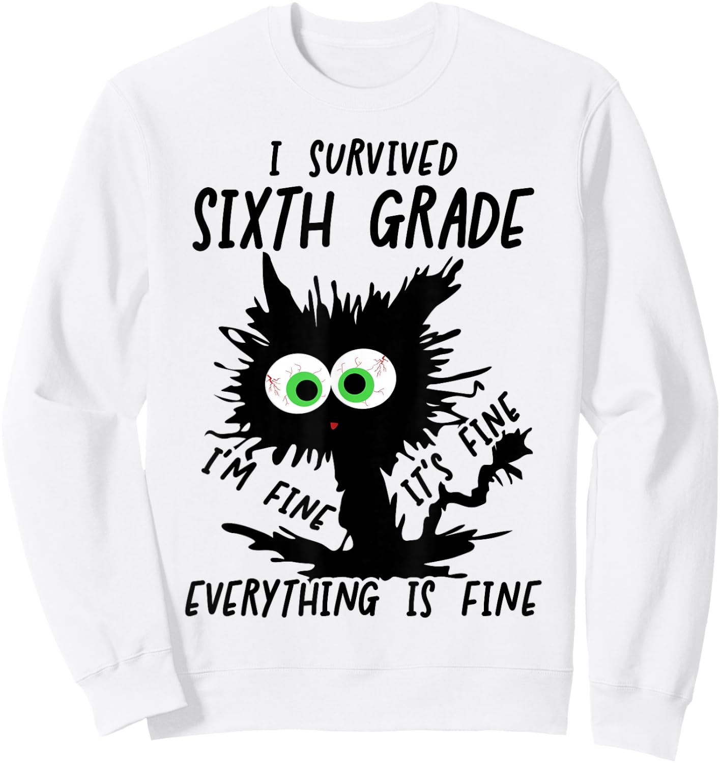 I Survived Sixth Grade I'm fine Cat 6th Grade Grad 2026 Sweatshirt - Sweatshirt | White