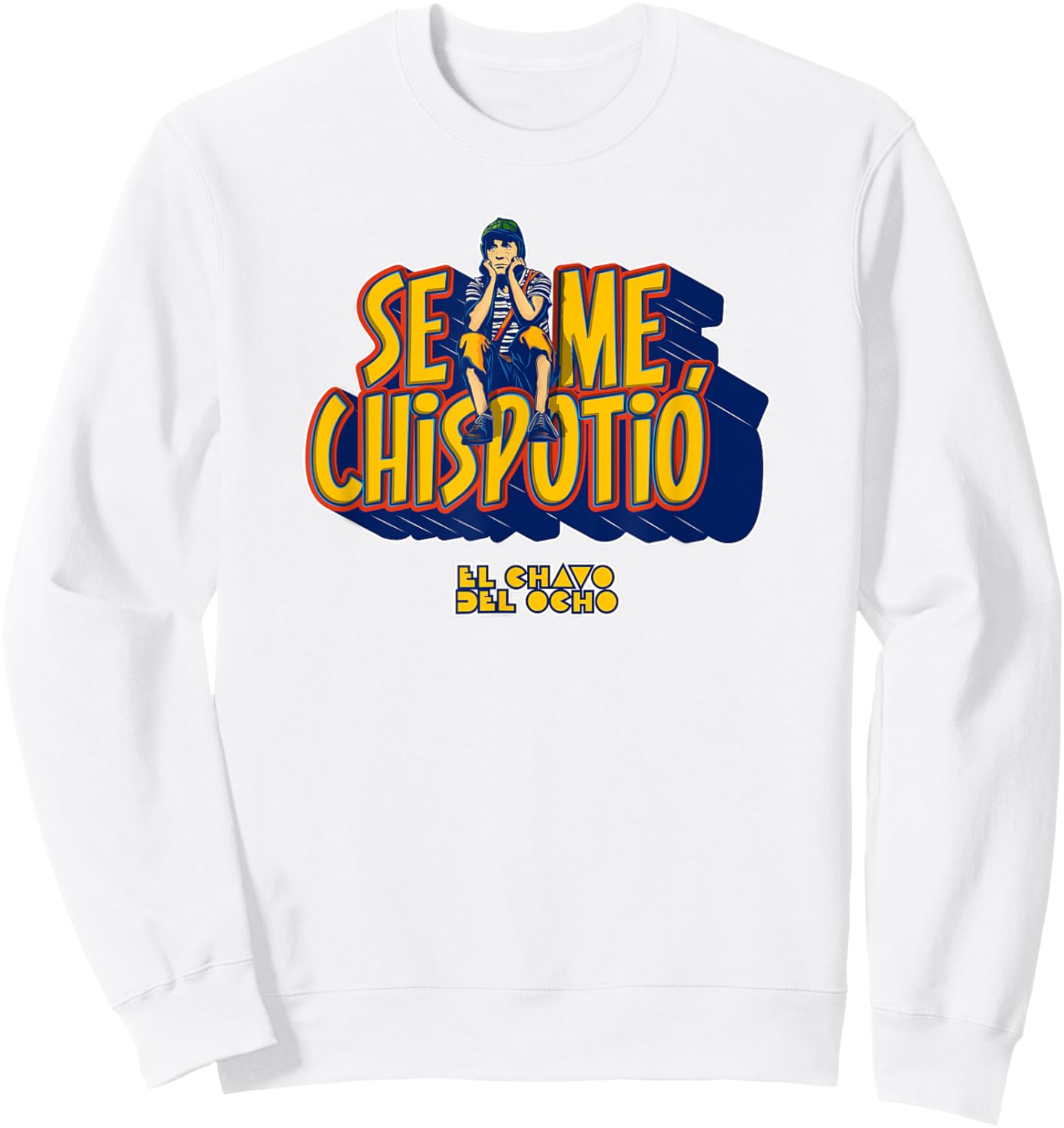 El Chavo - Colorful Desings for Kids, Teen, Women & Men Sweatshirt - Sweatshirt | White