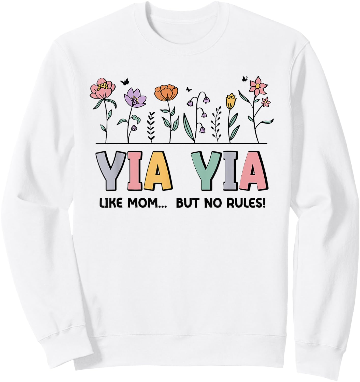 Yia Yia Like Mom... But No Rules Sweatshirt - Sweatshirt | White