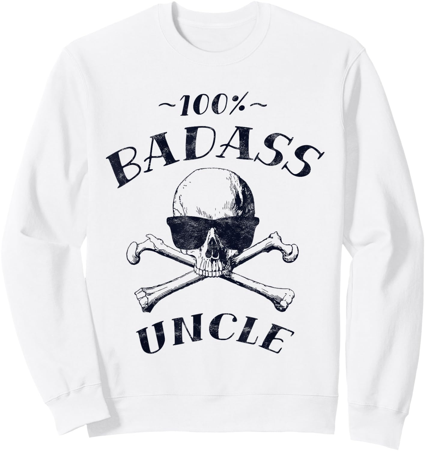 100% Badass Uncle Funny Uncle Gift Sweatshirt - Sweatshirt | White