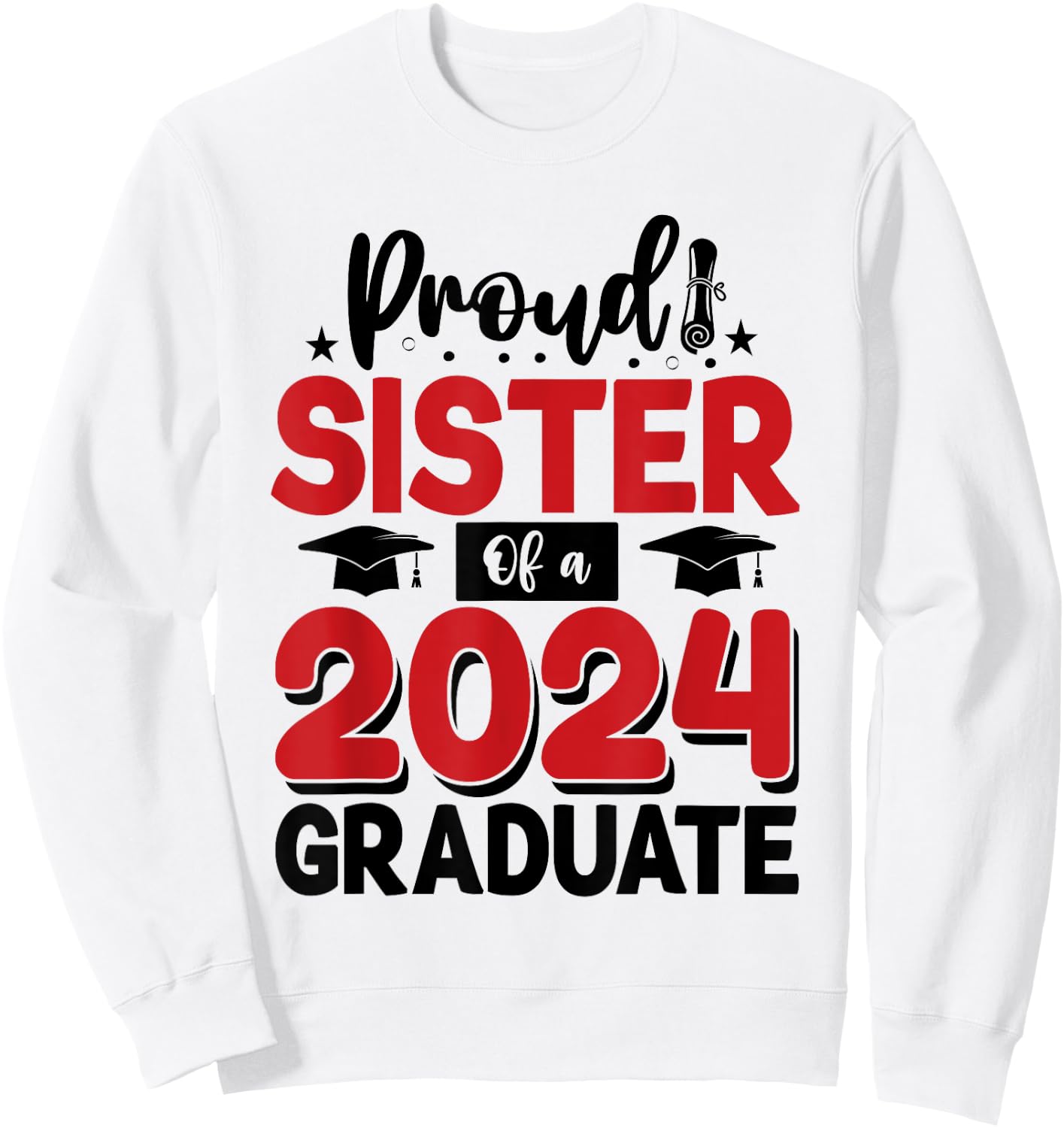 Proud Sister Of A Class Of 2024 Graduate Senior Graduation Sweatshirt - Sweatshirt | White