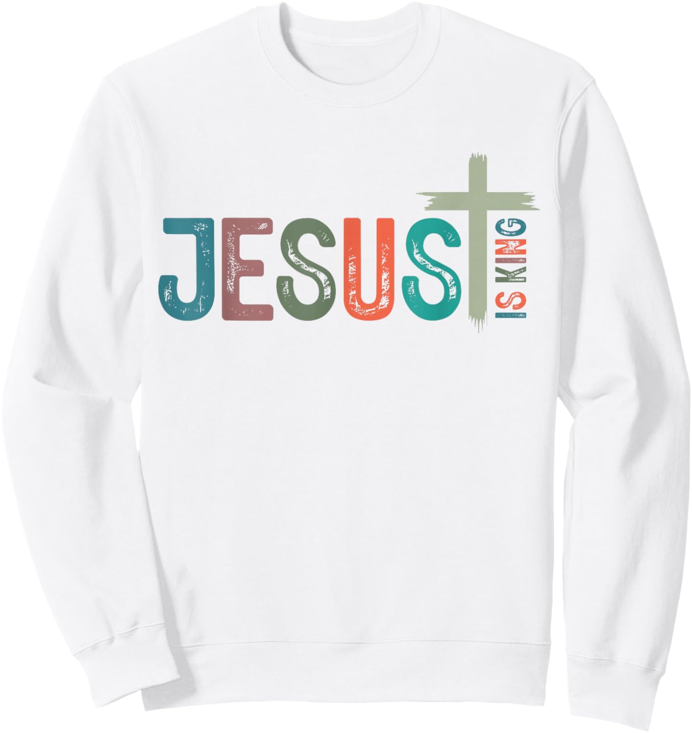 Jesus is King Christian Cross Retro God Loves You Religious Sweatshirt - Sweatshirt | White