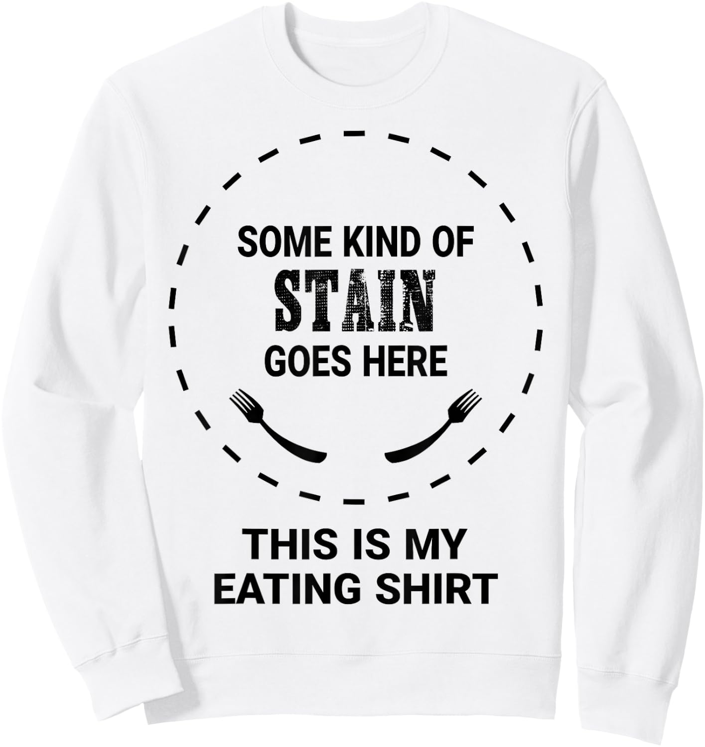 This Is My Eating Shirt | Funny Stain | Eater Lover Sweatshirt - Sweatshirt | White