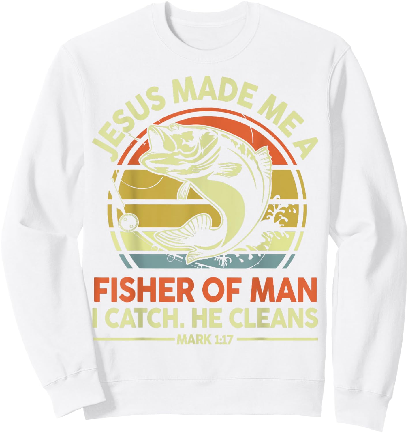 Christian Fishing Jesus Made Me Fisher Of Man Funny Bass Dad Sweatshirt - Sweatshirt | White