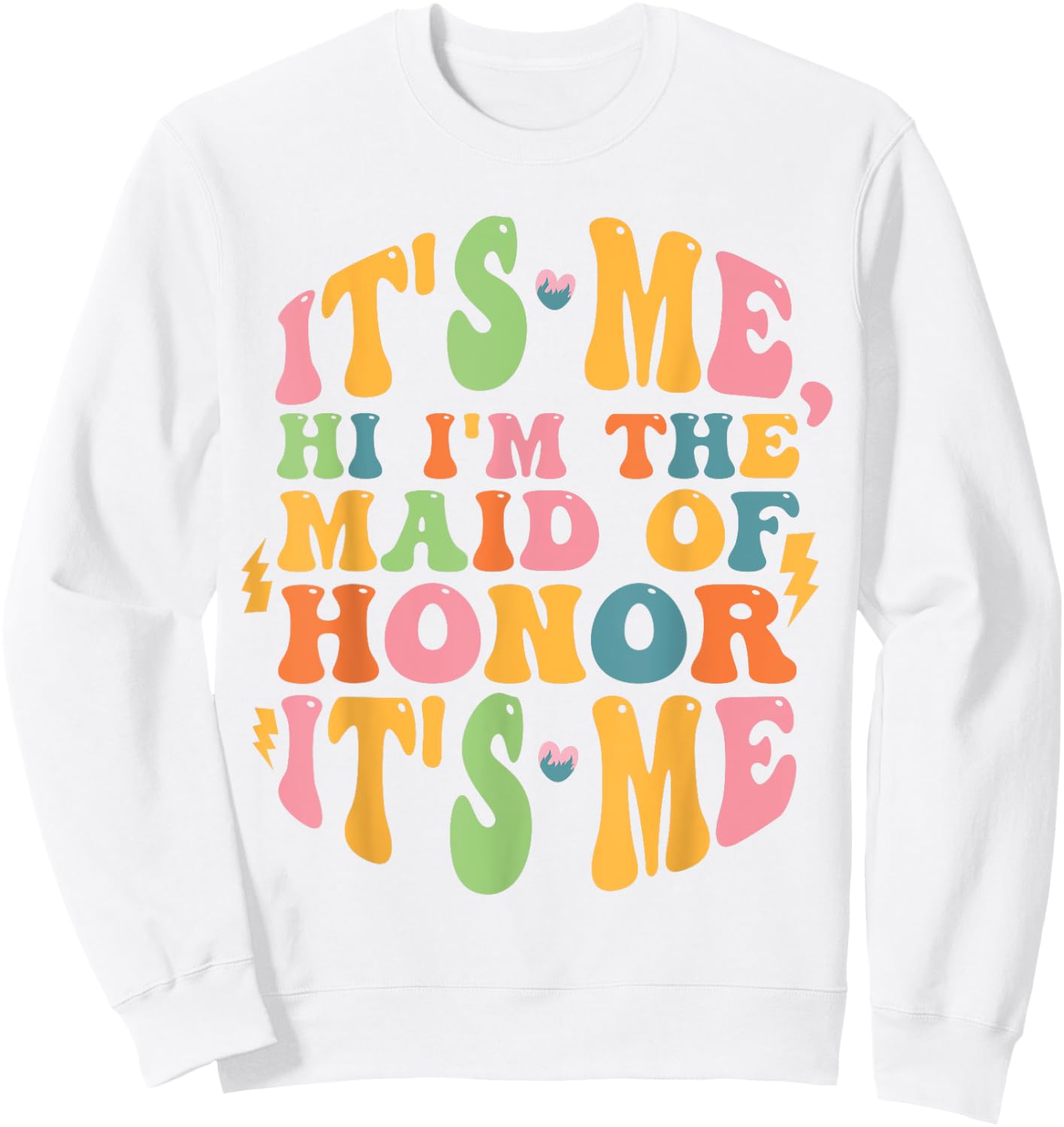 It's Me Hi, I'm The Maid Of Honor It's Me Sweatshirt - Sweatshirt | White