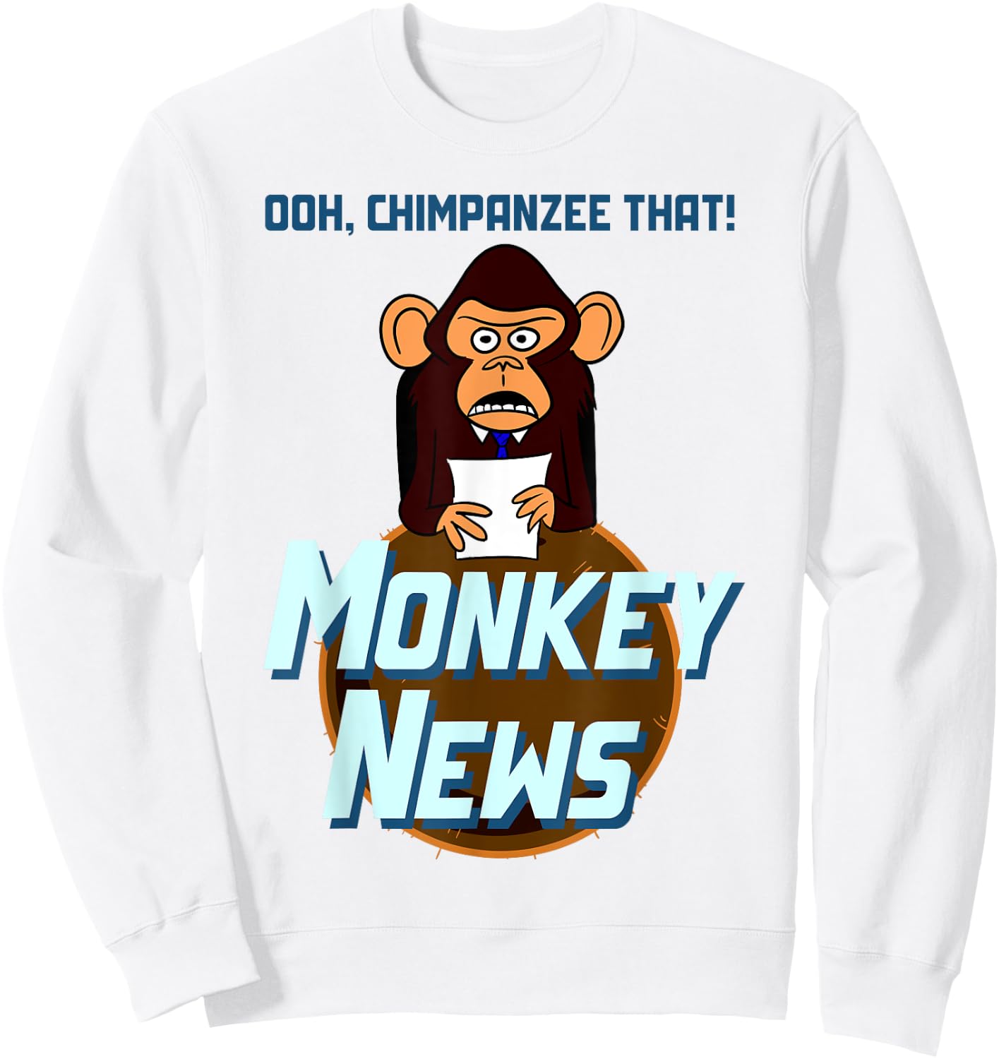 Ohh Chimpanzee That - Monkey News Sweatshirt - Sweatshirt | White