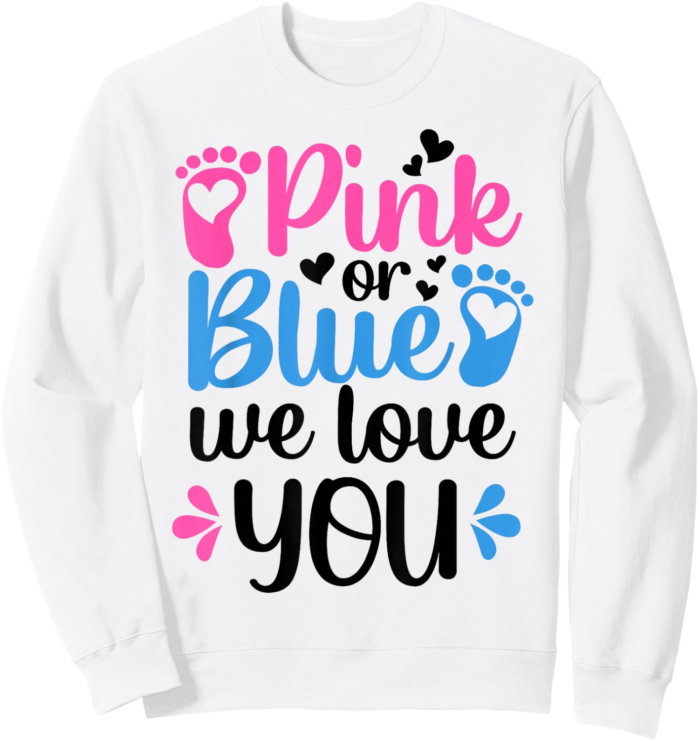 Pink Or Blue We Love You Gender Reveal Party Baby Shower Sweatshirt - Sweatshirt | White