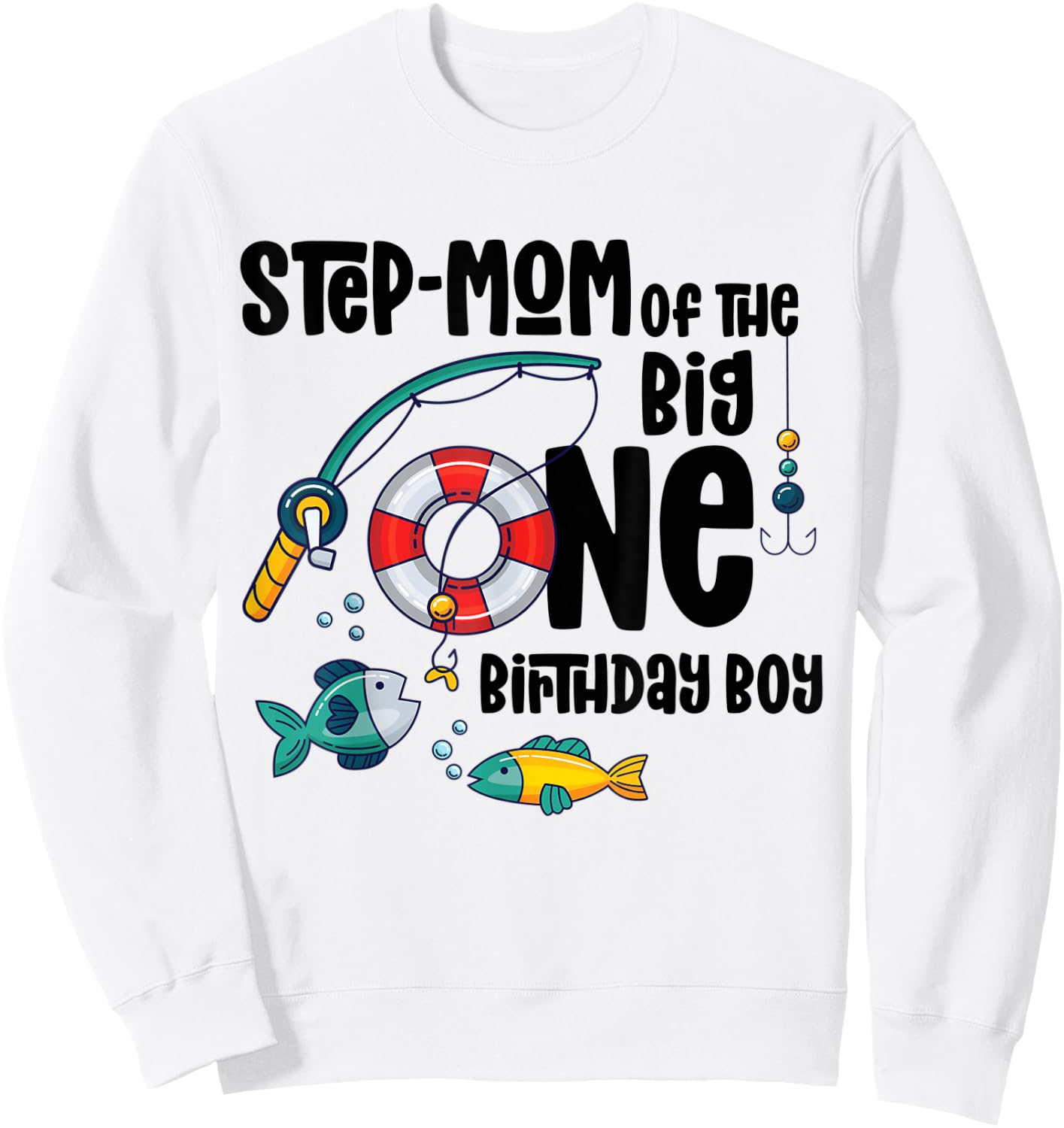 Step-mom Big One 1-Year-Old Boy Fishing Birthday Sweatshirt - Sweatshirt | White