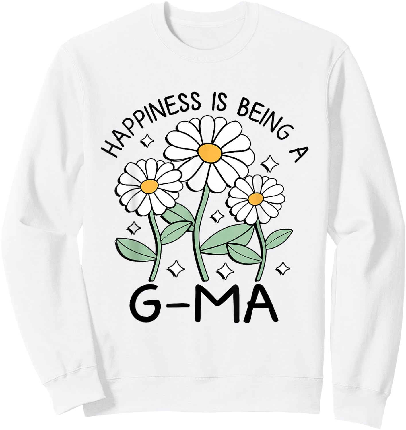 Happiness is being a G-Ma Daisy Flower Love Mothers Day Sweatshirt - Sweatshirt | White