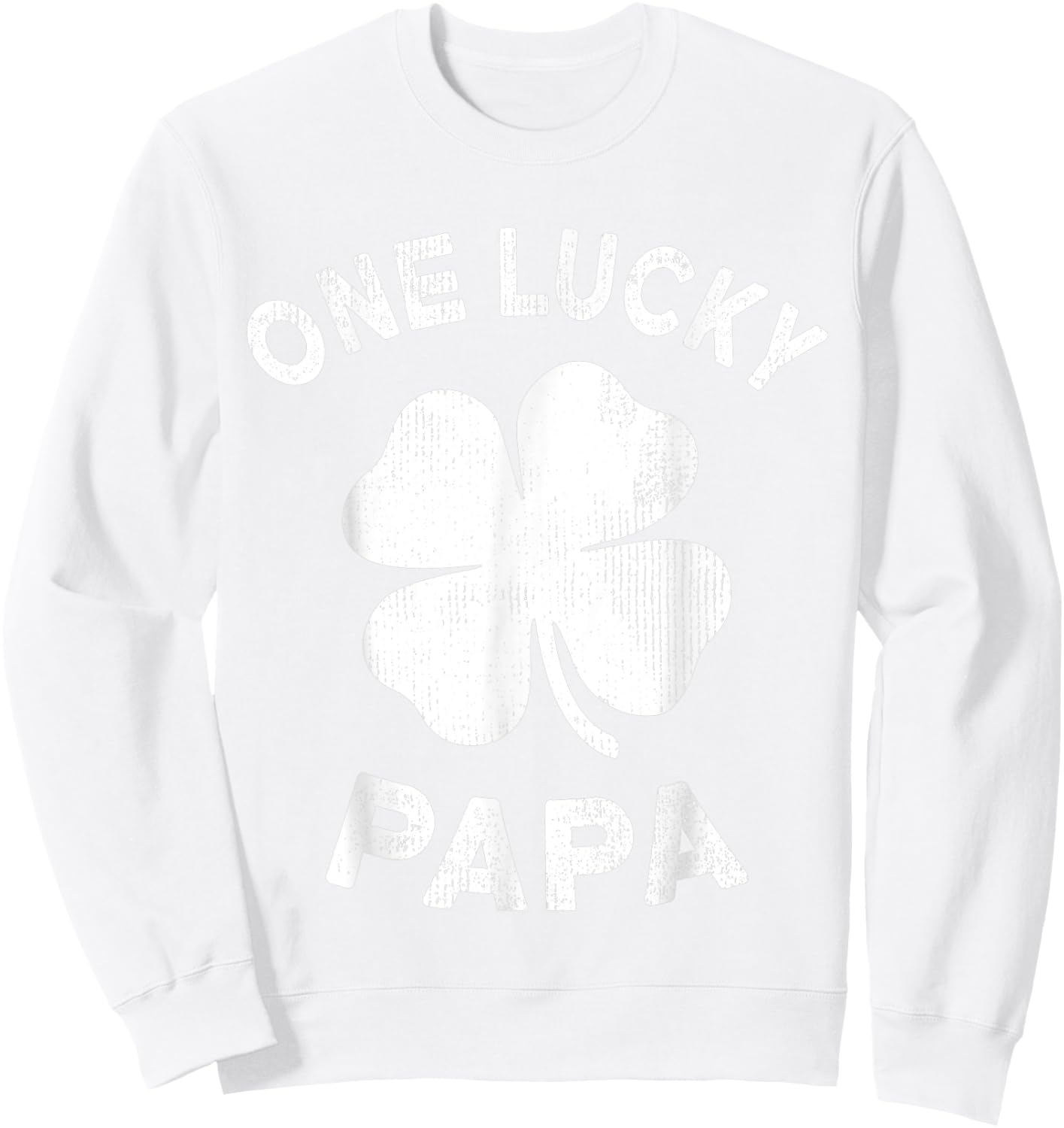 One Lucky Papa St Patricks Day Green Shamrock Leaf Sweatshirt - Sweatshirt | White