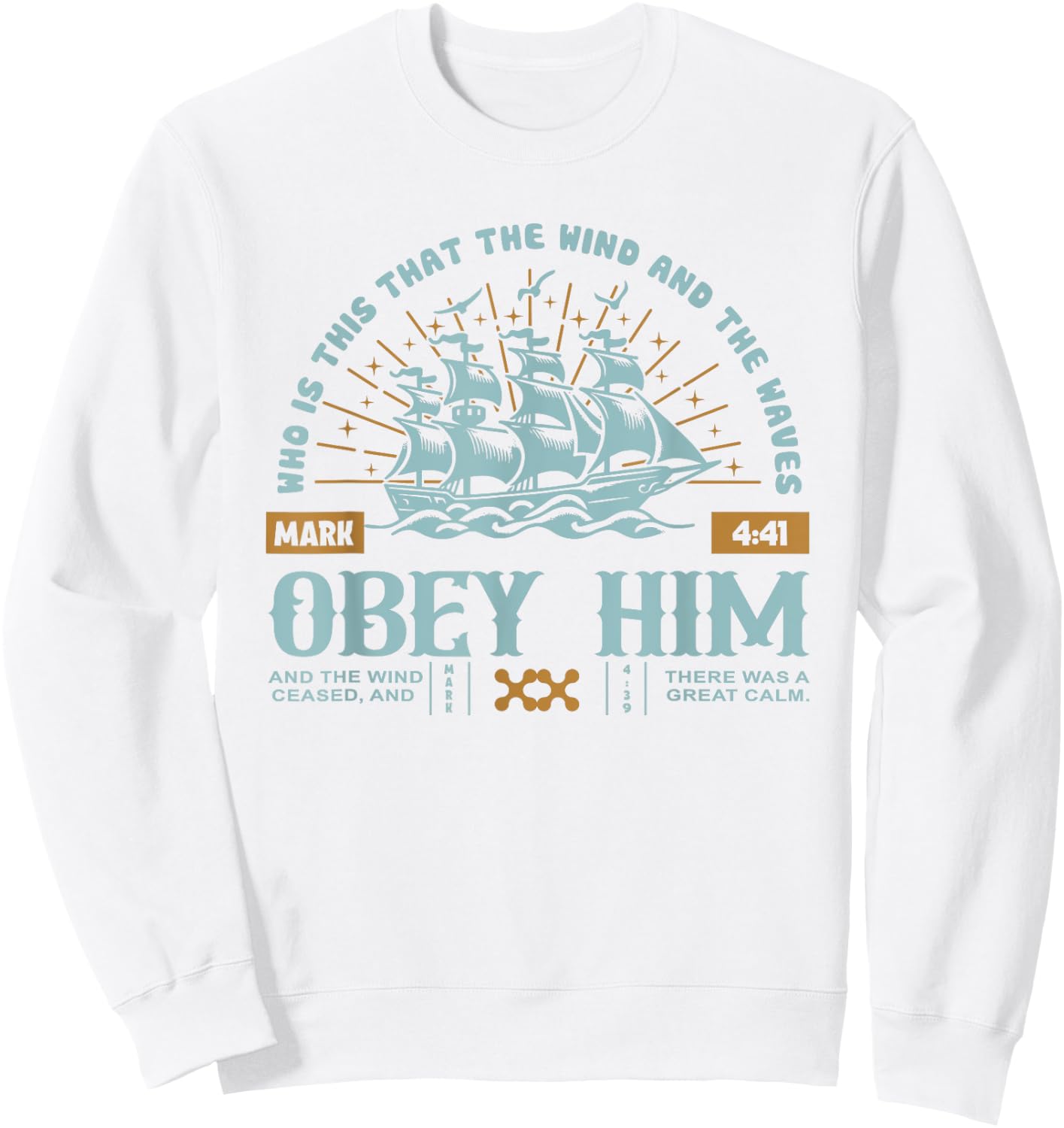 Christian Who Is This That the Wind and the Waves Obey Him Sweatshirt - Sweatshirt | White