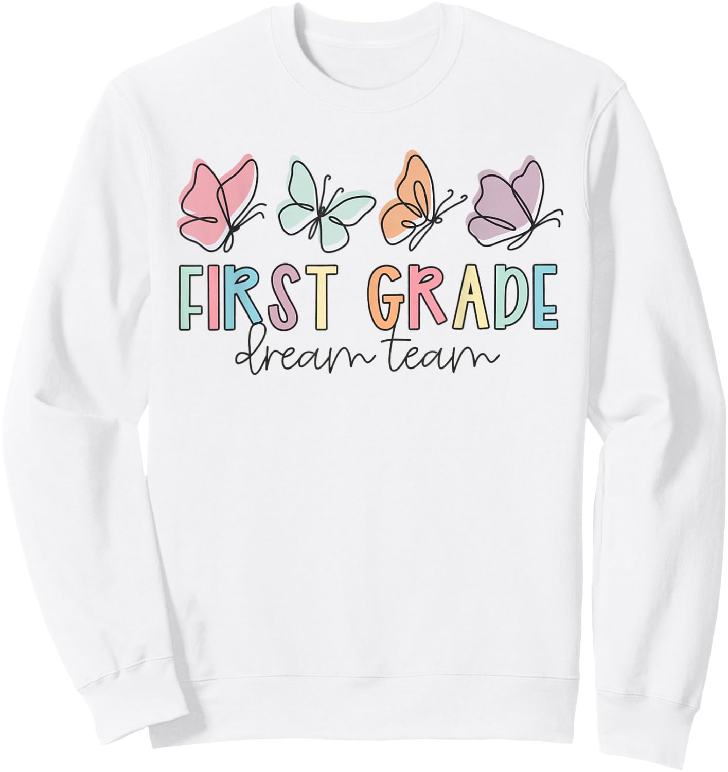 First Grade Dream Team Butterfly Back to School Teacher Life Women Kids Sweatshirt - Sweatshirt | White