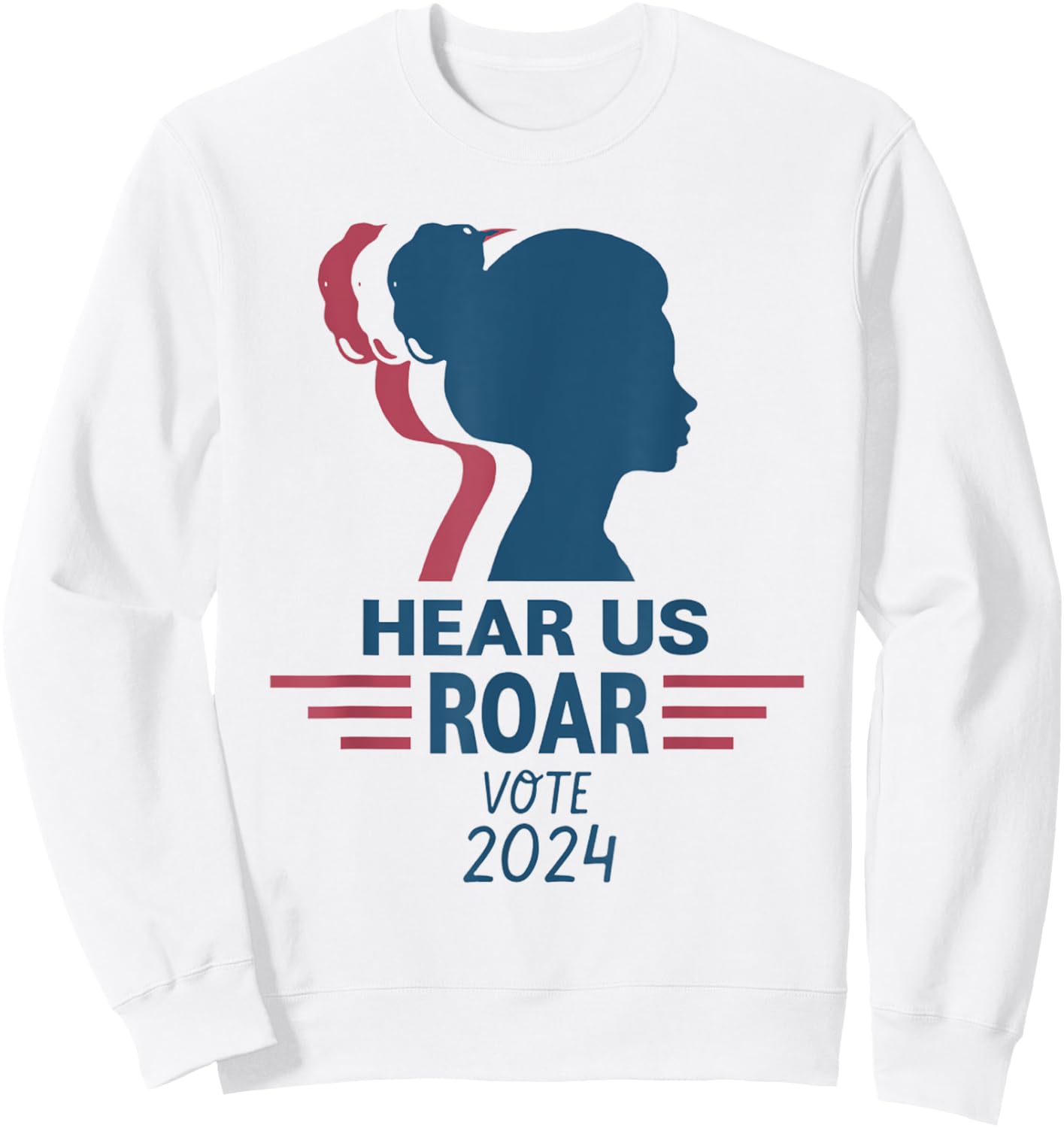 Hear US Roar Vote 2024 Women's Right Sweatshirt - Sweatshirt | White