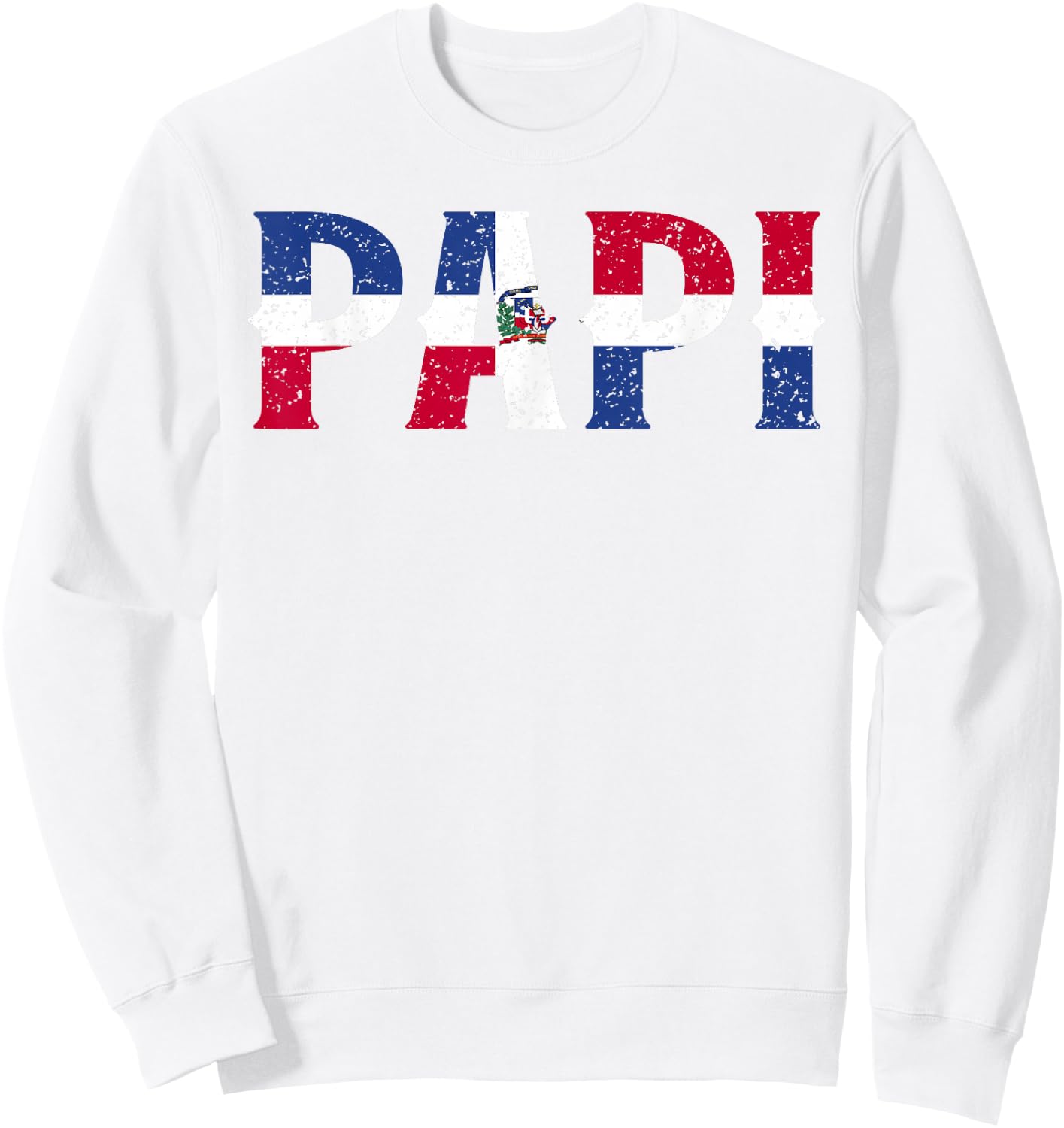 PAPI Dominican Republic Flag Father's Day Patriotic Pride Sweatshirt - Sweatshirt | White