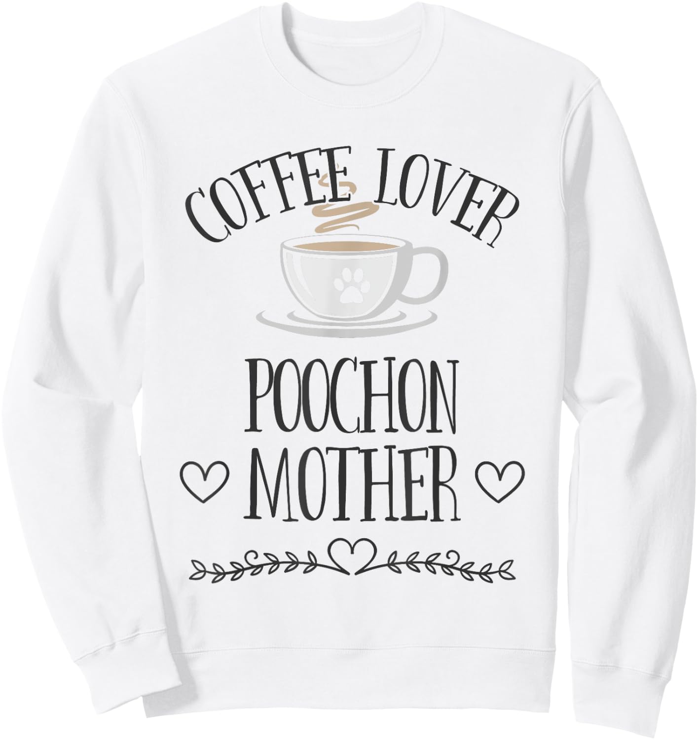 Poochon Mom Dog & Coffee Lover Gift Funny Slogan Pun Gift Sweatshirt - Sweatshirt | White