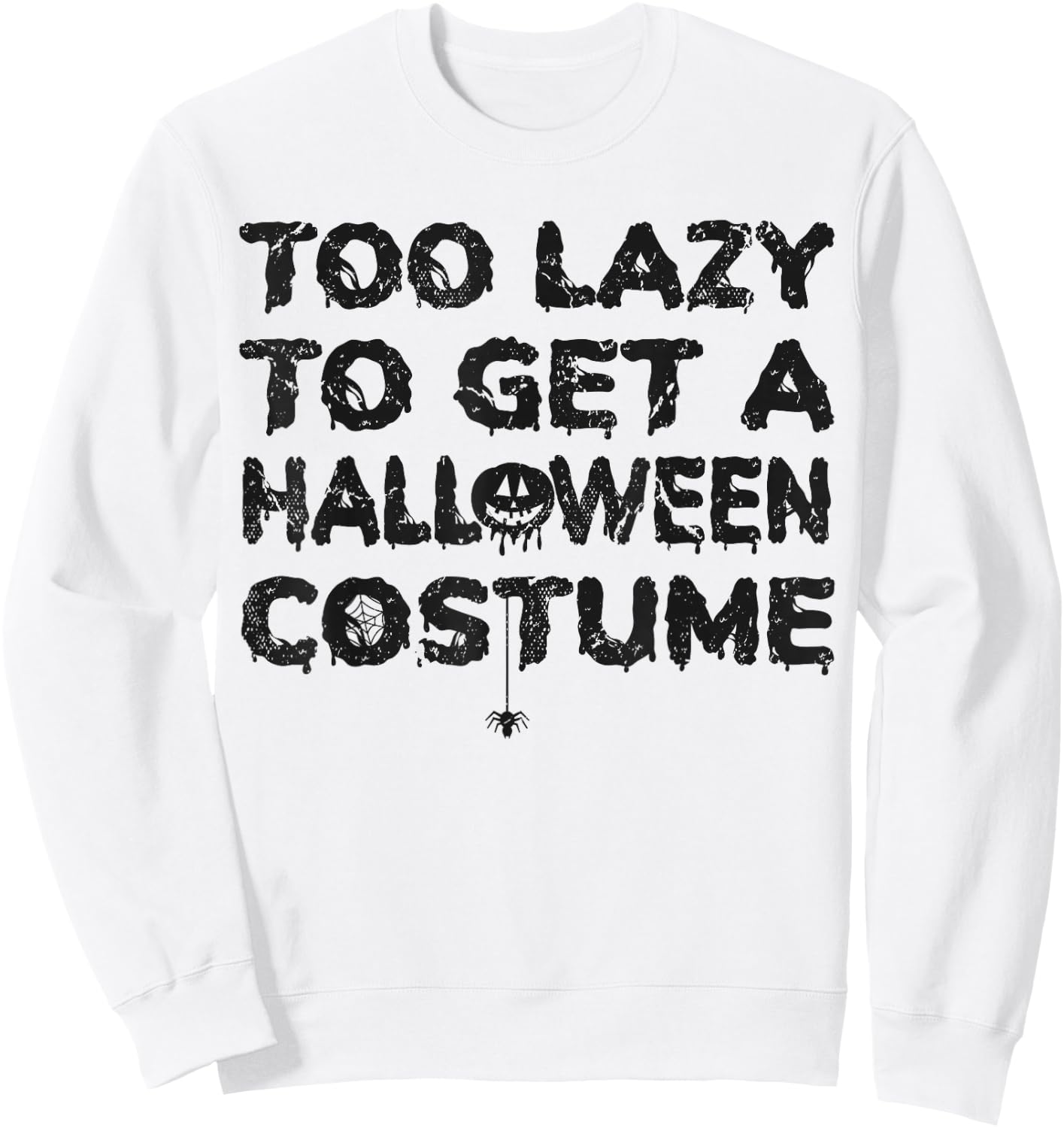 Too Lazy To Get A Halloween Costume Halloween Lazy Costume Sweatshirt - Sweatshirt | White