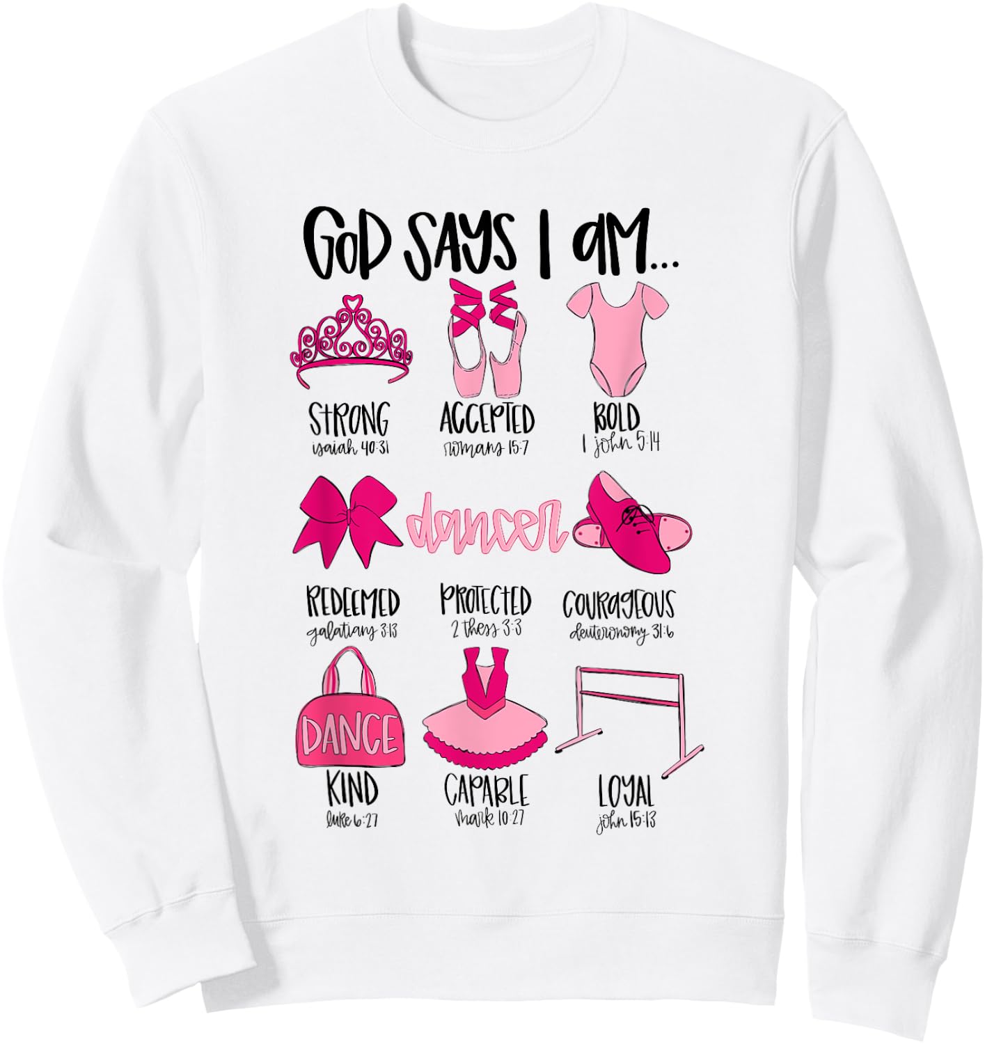 God Says I Am Ballet Christian Ballet Dancer Bible Religious Sweatshirt - Sweatshirt | White