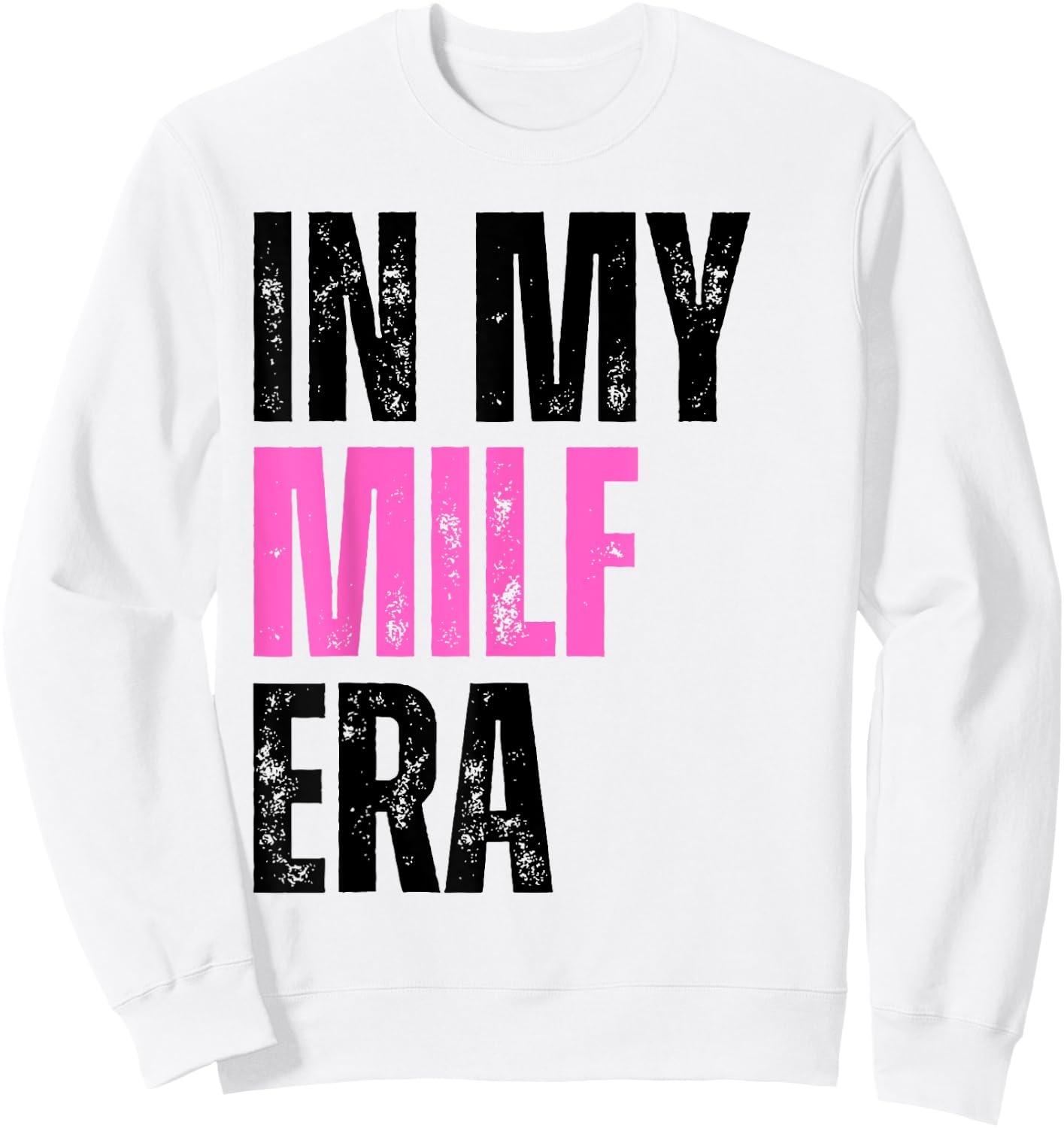 Retro Vintage In My Milf Era Funny Milf Mom Saying Quote Mom Sweatshirt - Sweatshirt | White
