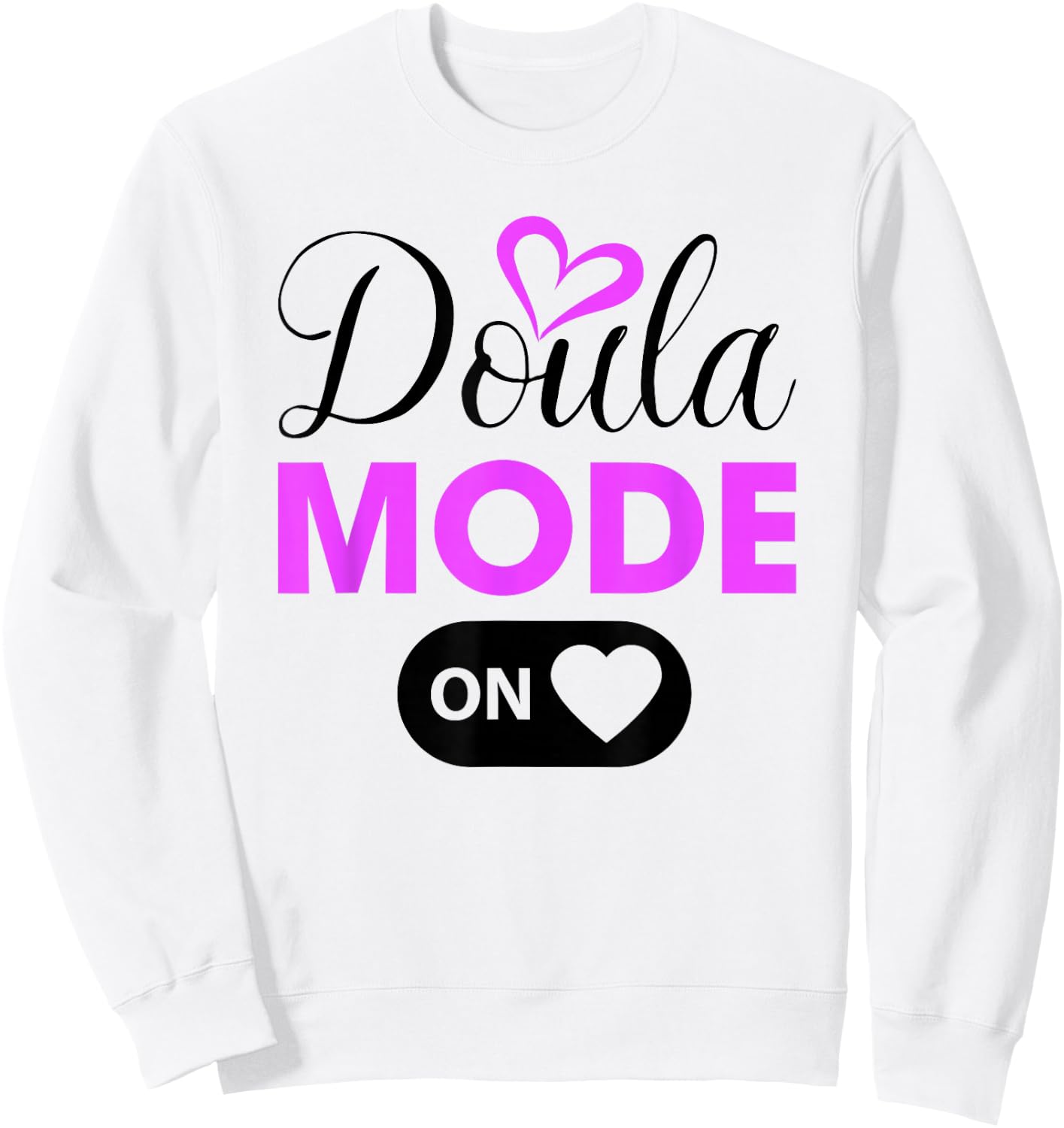 Doula Mode On, Doula Sweatshirt - Sweatshirt | White