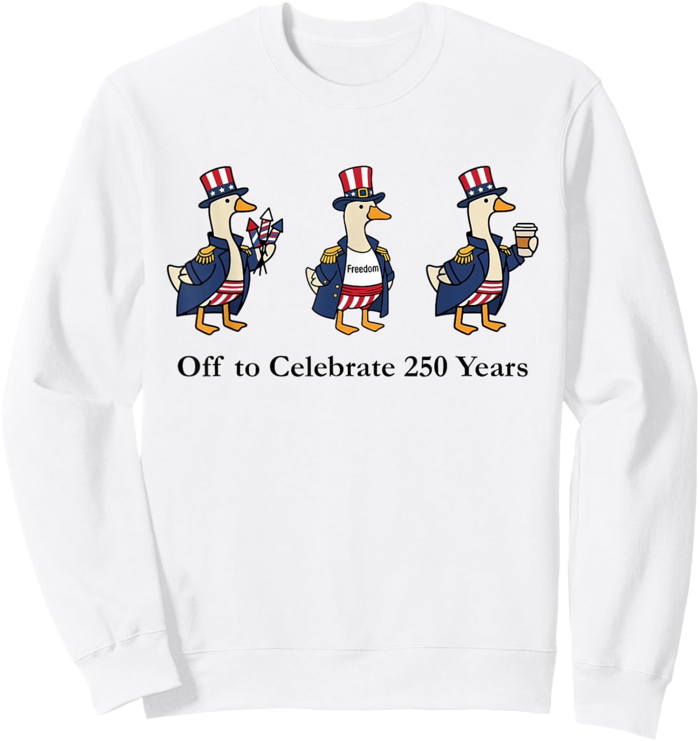 Off to Celebrate 250 Years American 250th Anniversary Sweatshirt - Sweatshirt | White