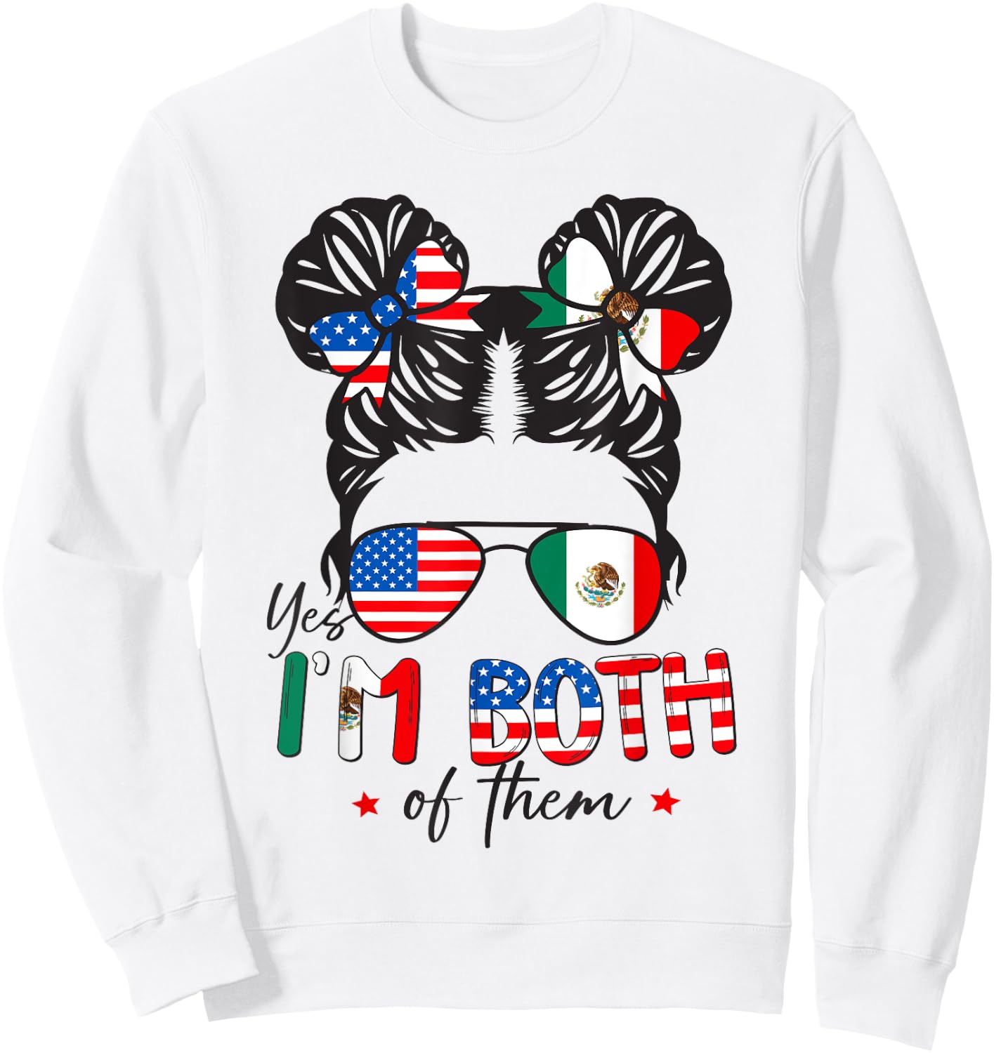 Half Mexican American Yes I'm Both of Them Mexico USA Flag Sweatshirt - Sweatshirt | White