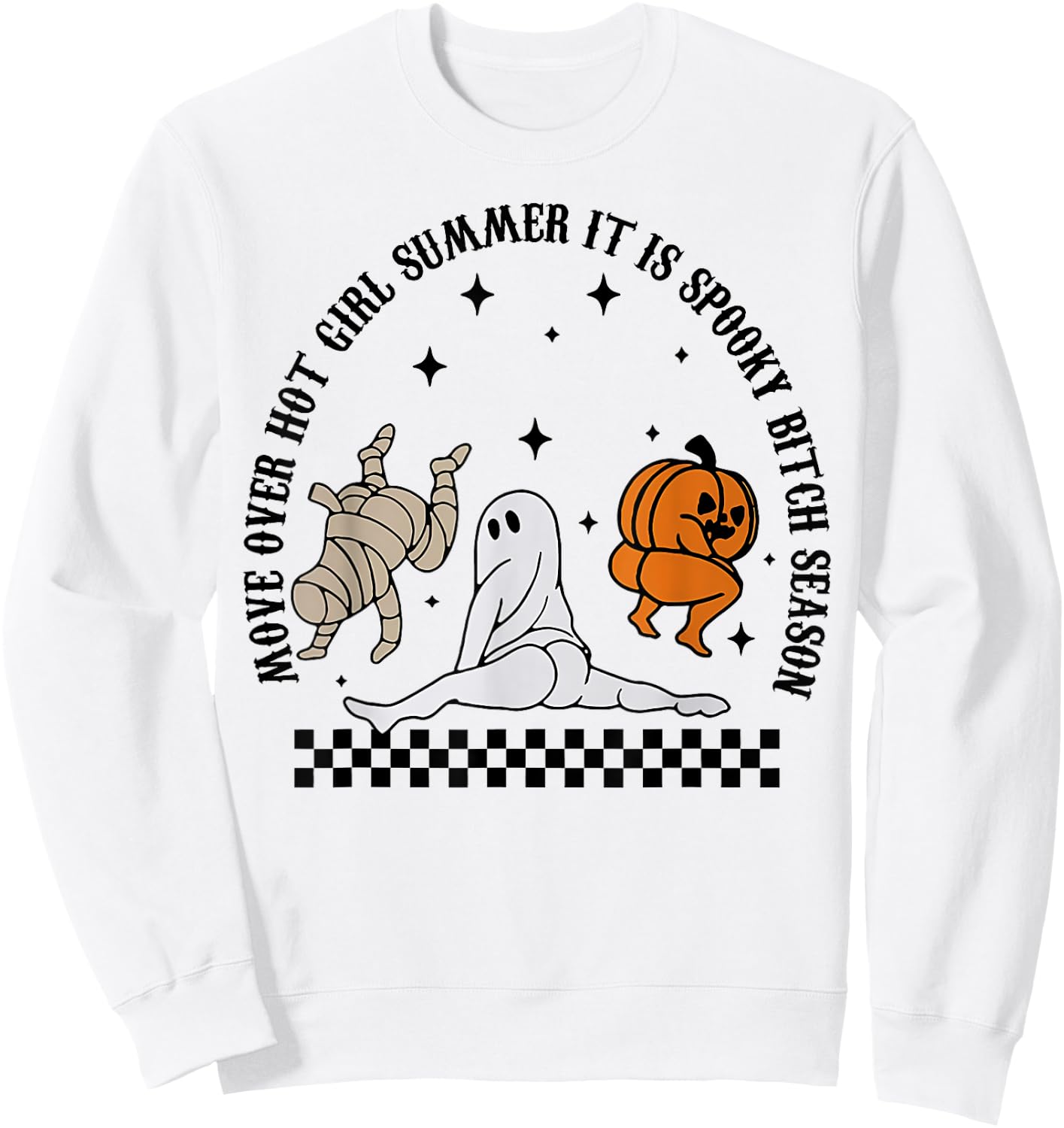 Move Over Hot Girl Summer It's Spooky Bitch Season Halloween Sweatshirt - Sweatshirt | White