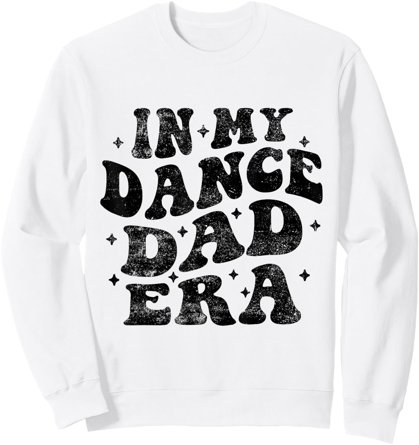 In My Dance Dad Era Funny Dance Dad Fathers Day Sweatshirt - Sweatshirt | White