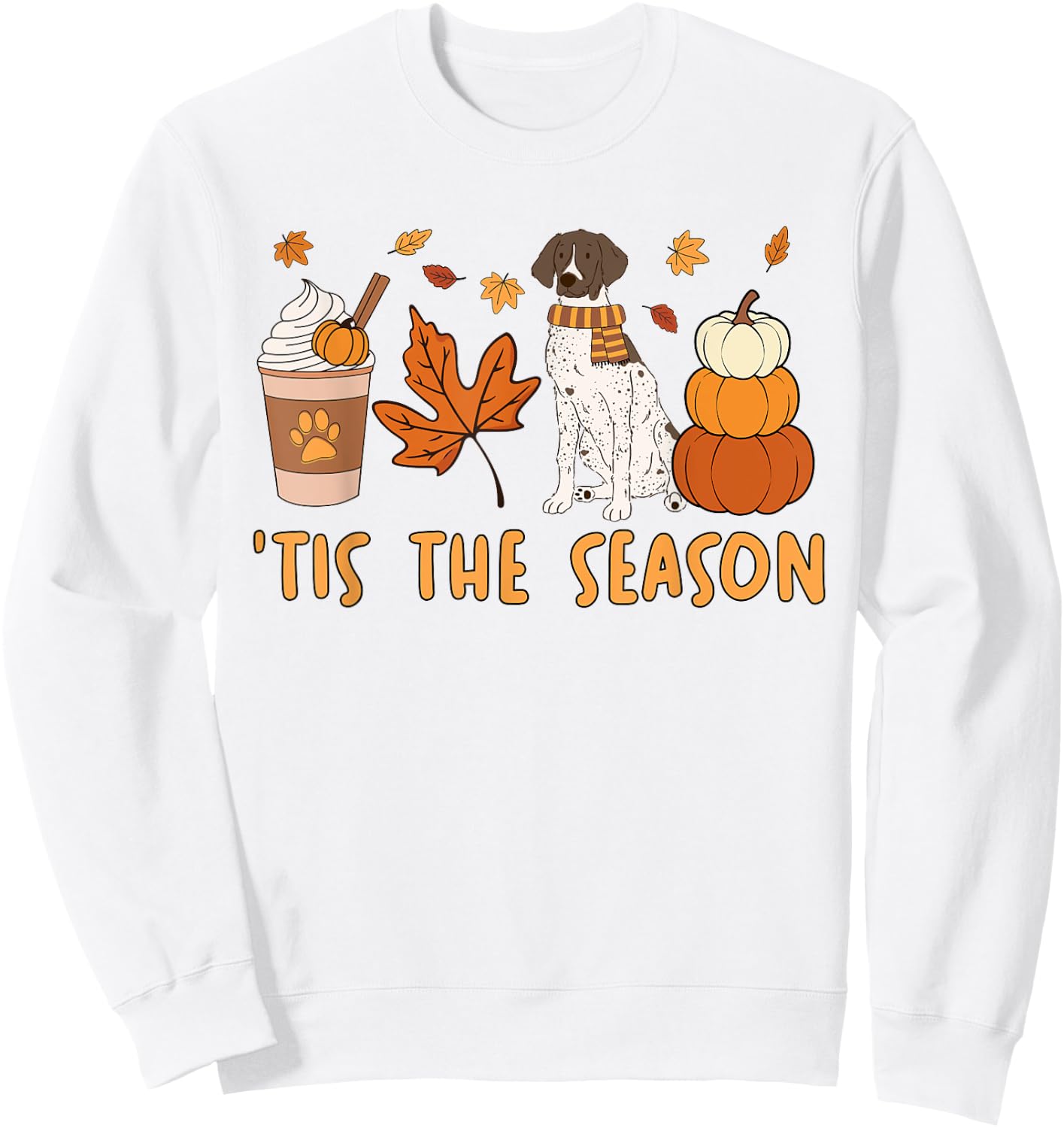 Tis The Season German Shorthaired Pointer Dog Fall Pumpkin Sweatshirt - Sweatshirt | White