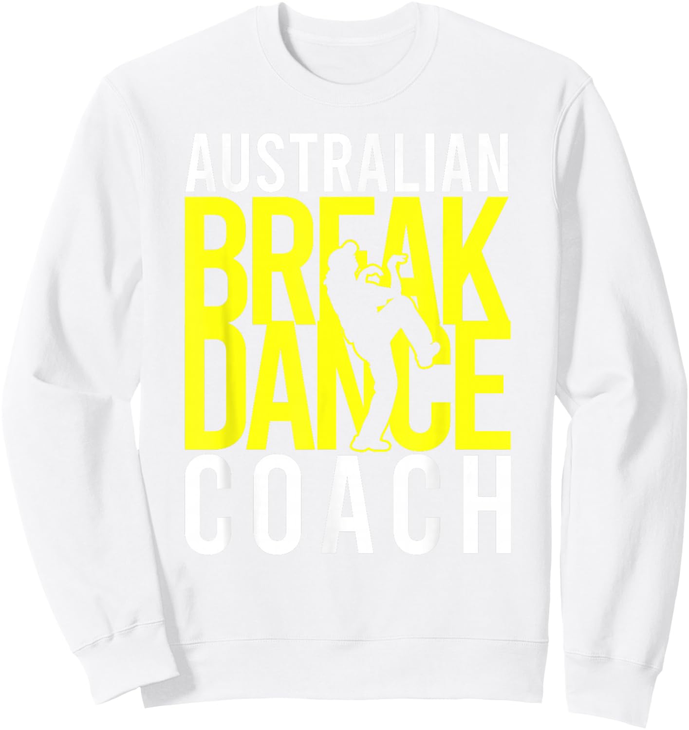 Australian Breakdance Coach Costume Break Dancer Matching Sweatshirt - Sweatshirt | White